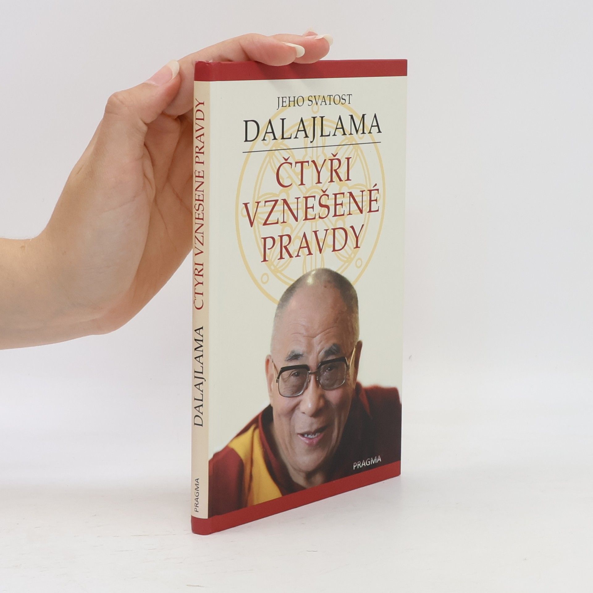 Jeho svatost Dalajlama XIV. Čtyři vznešené pravdy