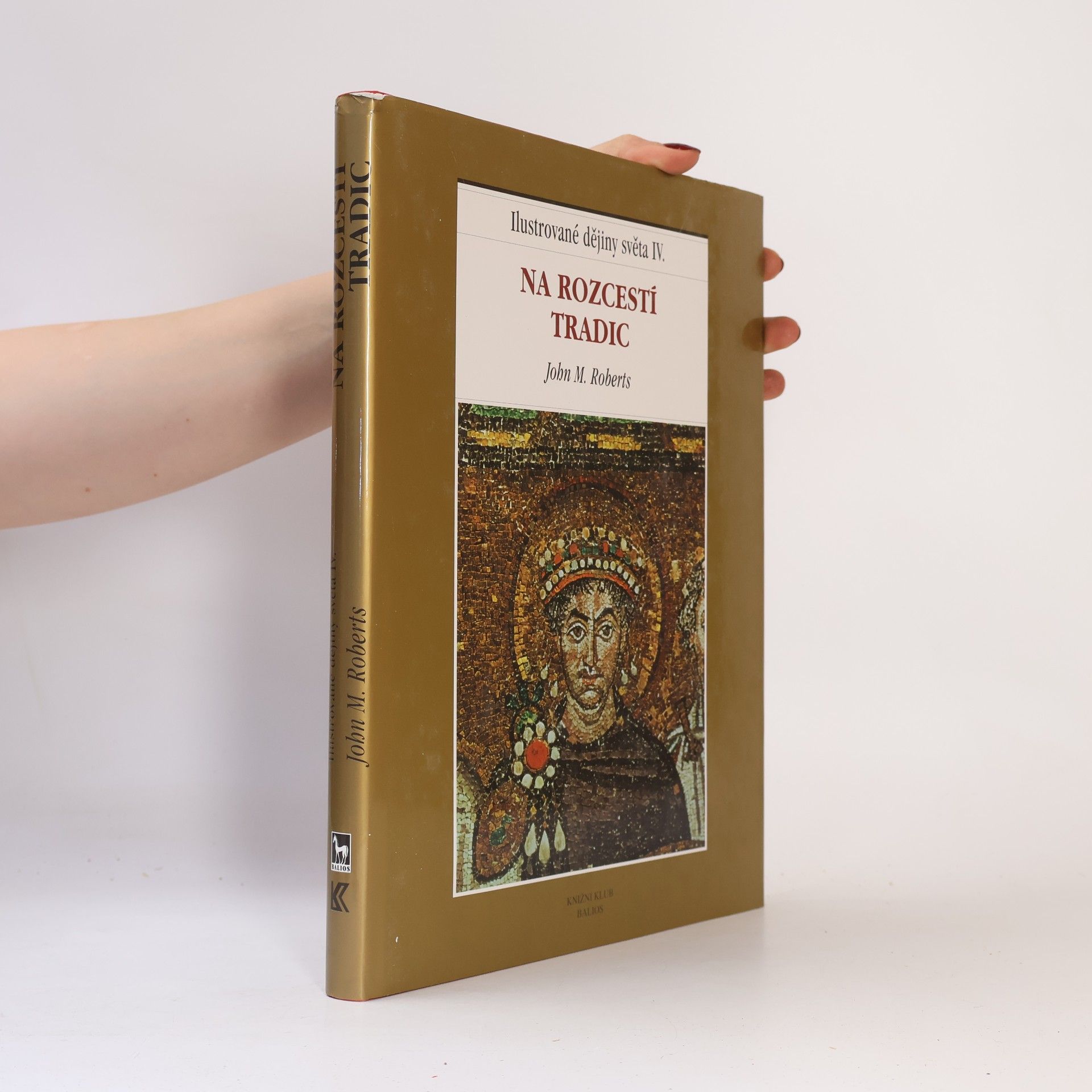 J. M. Roberts Ilustrované dějiny světa. IV., Na rozcestí tradic