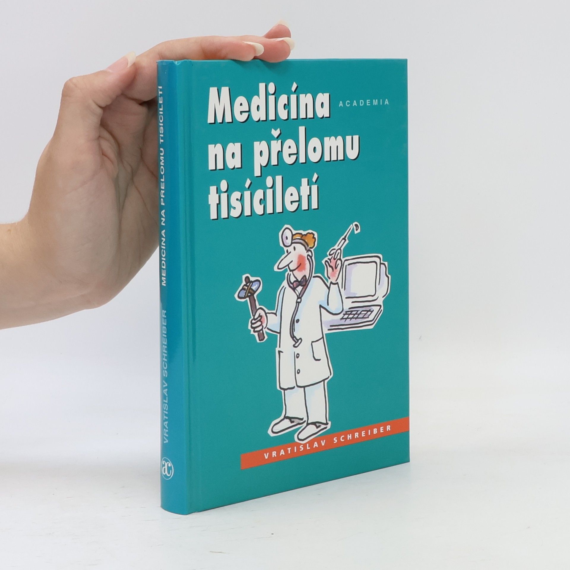 Vratislav Schreiber Medicína na přelomu tisíciletí