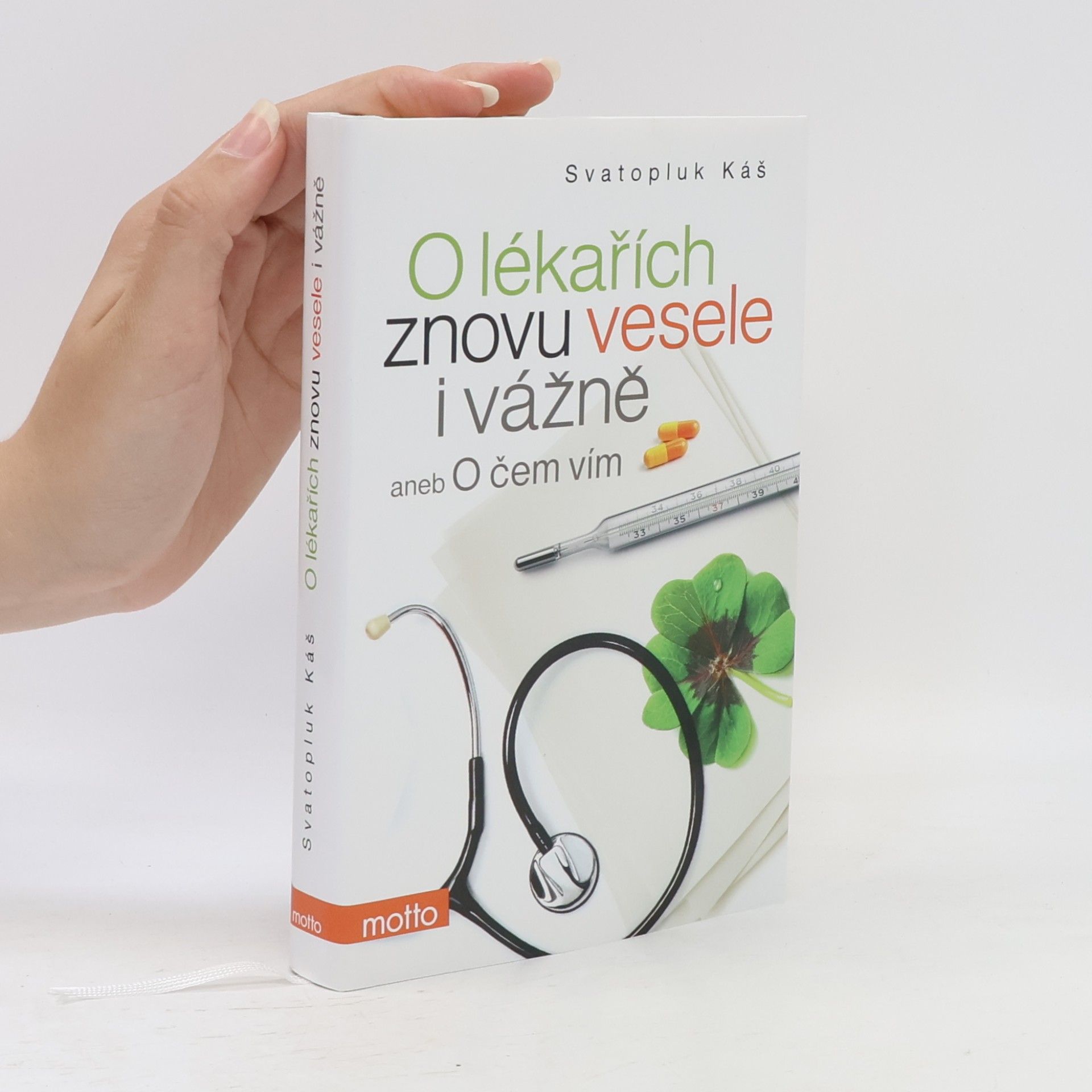 Svatopluk Káš O lékařích znovu vesele i vážně, aneb, O čem vím
