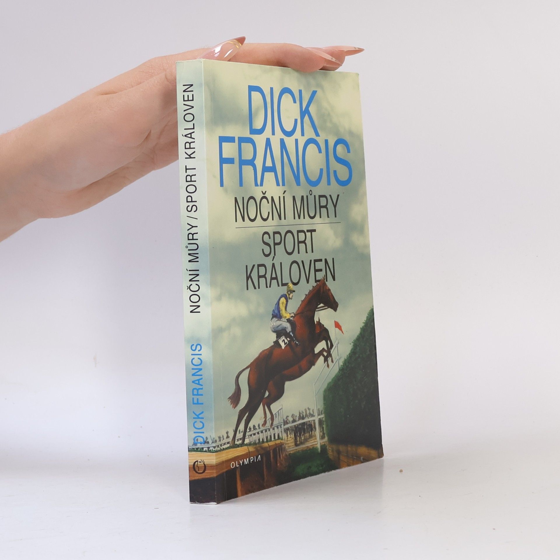 Dick Francis Noční můry. Sport královen