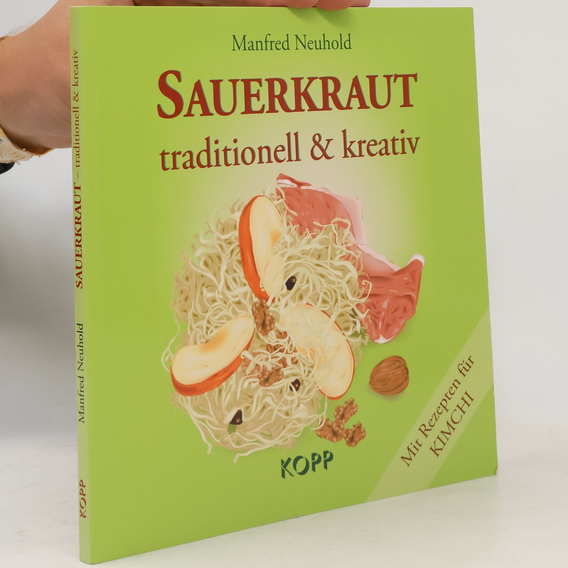 Manfred Neuhold Sauerkraut. Traditionell & kreativ