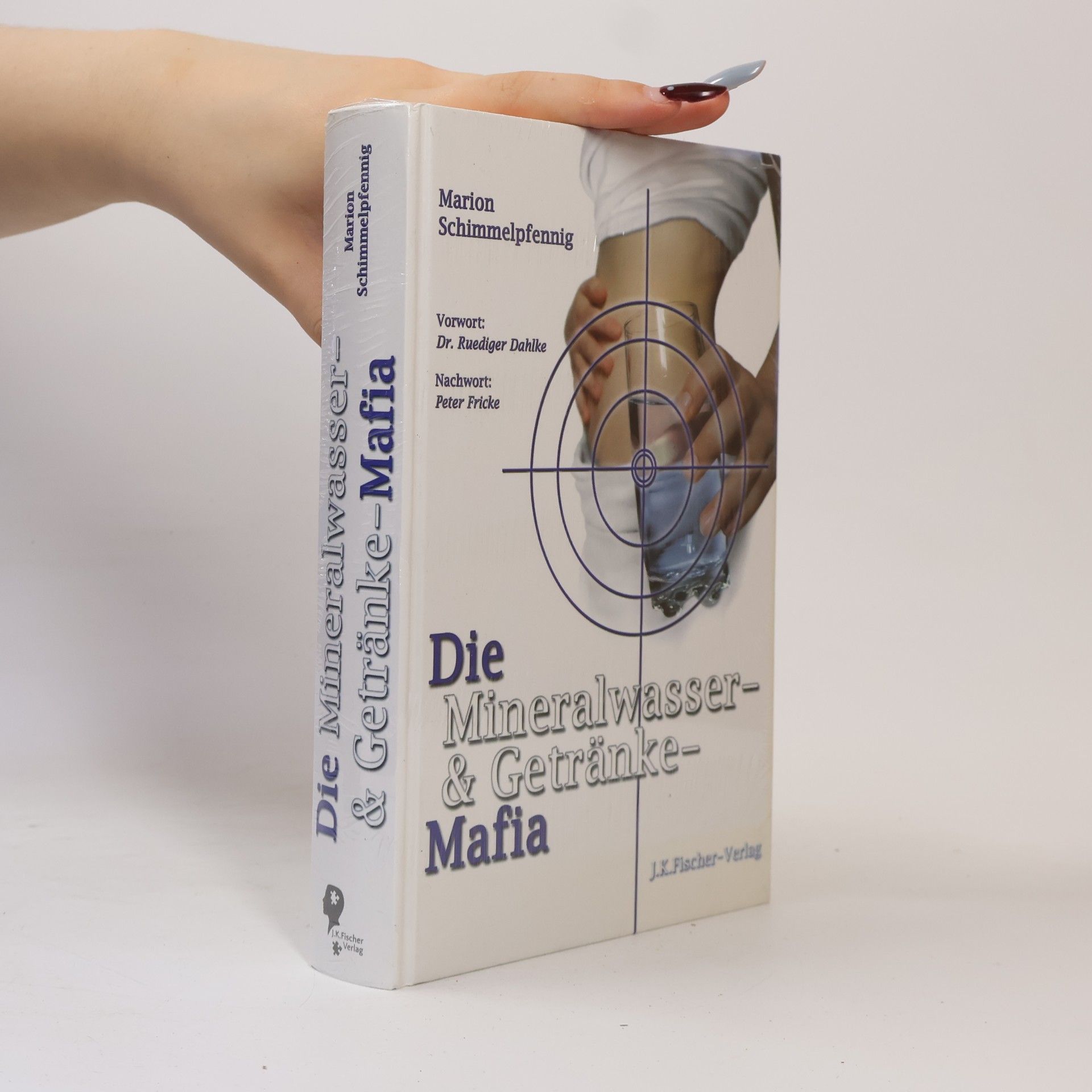 Marion Schimmelpfennig Die Mineralwasser- und Getränkemafia