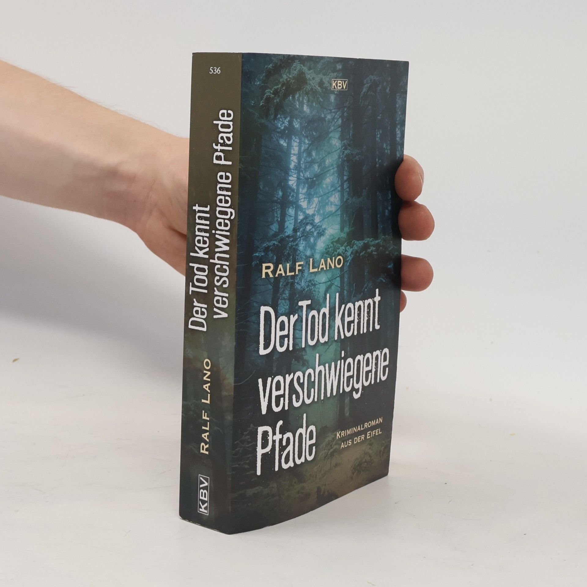 Ralf Lano Der Tod kennt verschwiegene Pfade. Kriminalroman aus der Eifel