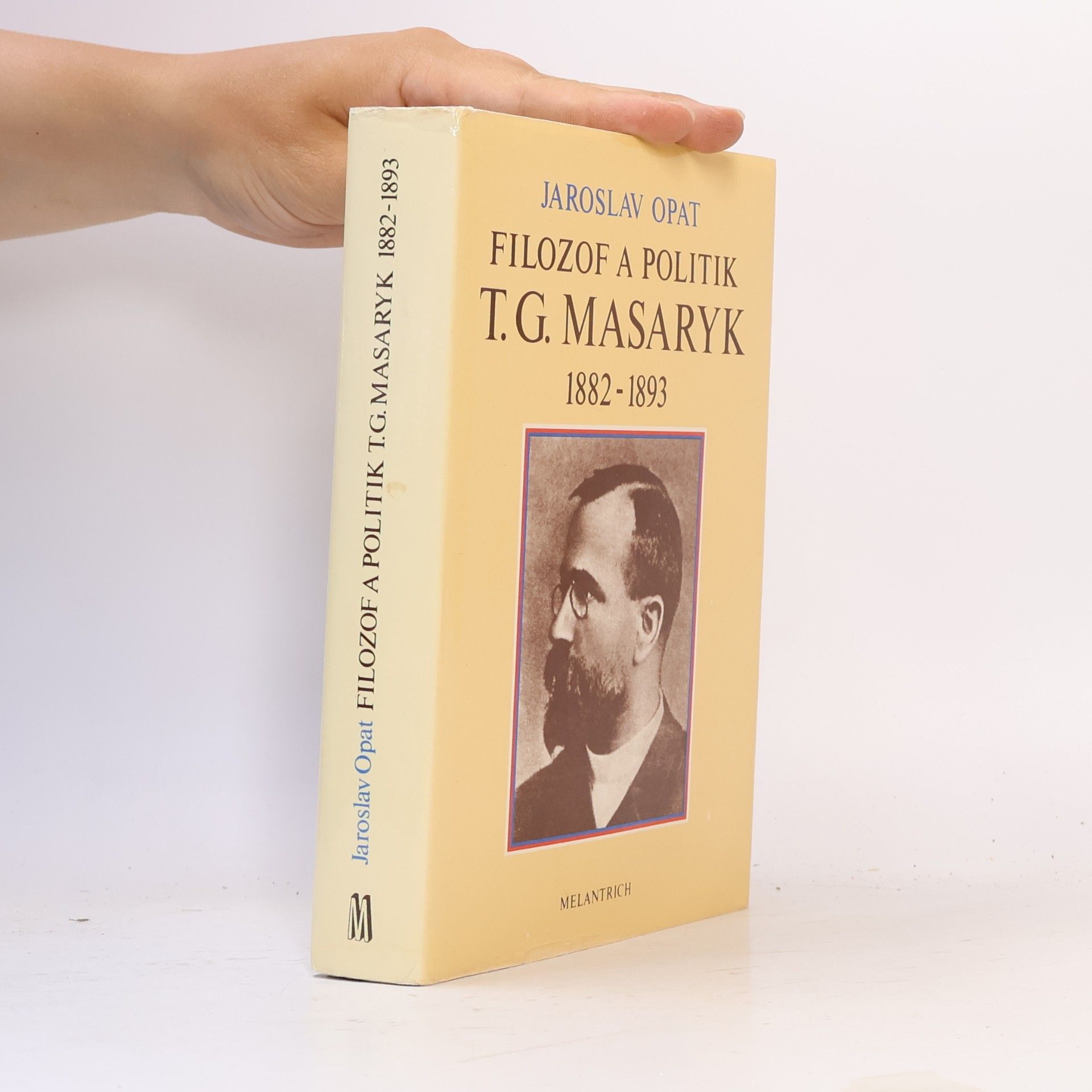 Jaroslav Opat Filozof a politik T. G. Masaryk 1882-1893