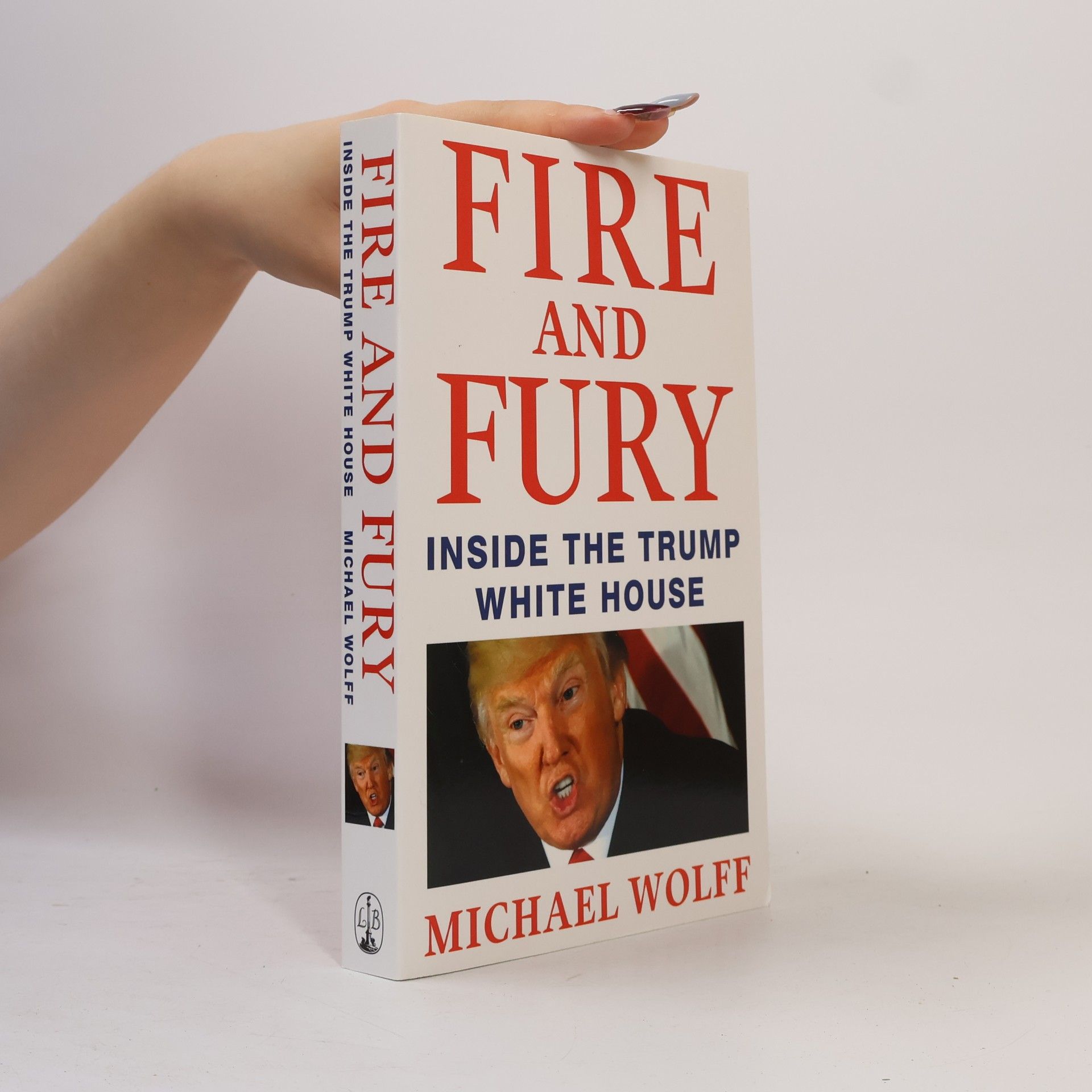 Michael Wolff Fire and Fury: Inside The Trump White House
