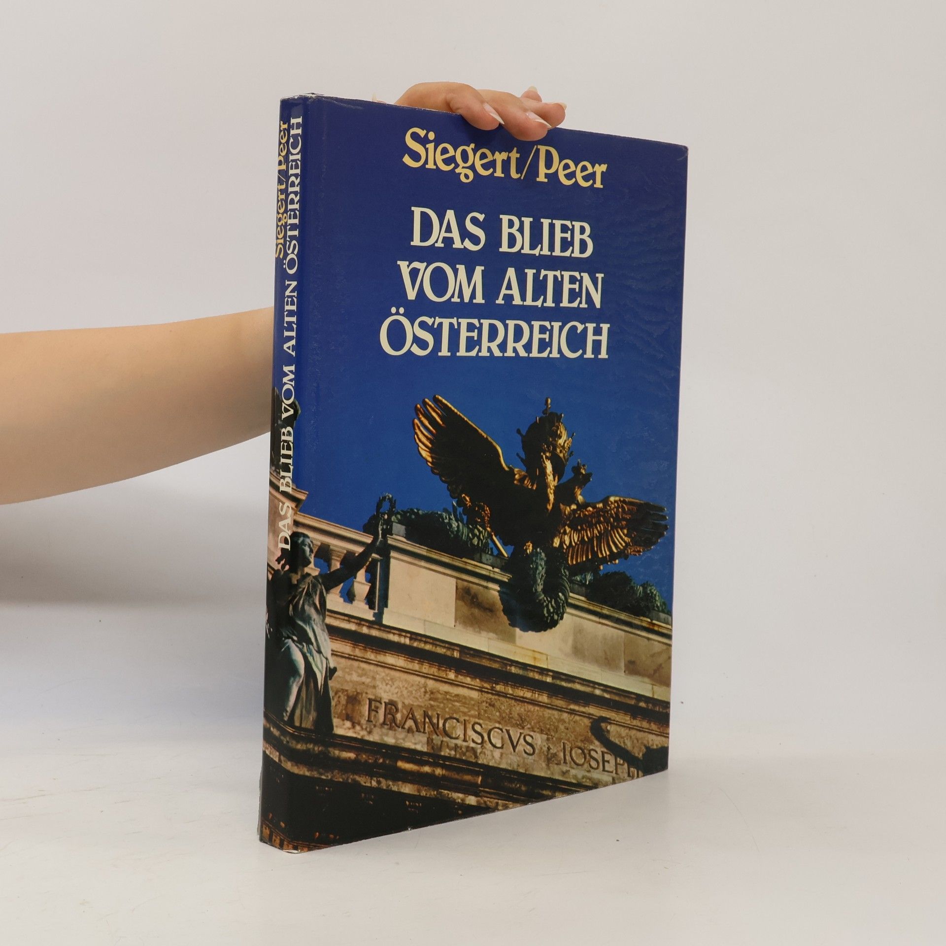 Peer Siegert Das Blieb vom alten Österreich