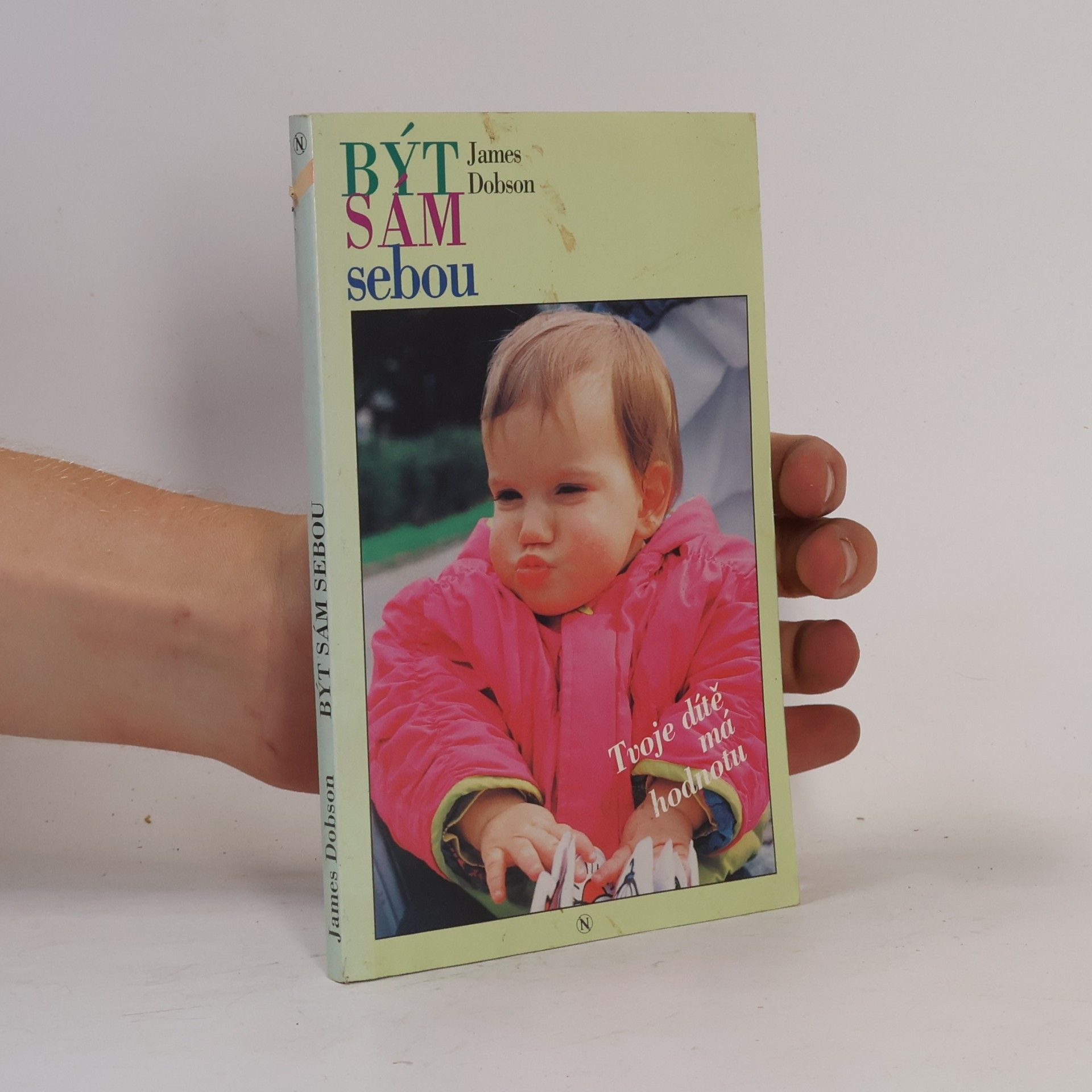 James Dobson Být sám sebou. Tvoje dítě má hodnotu