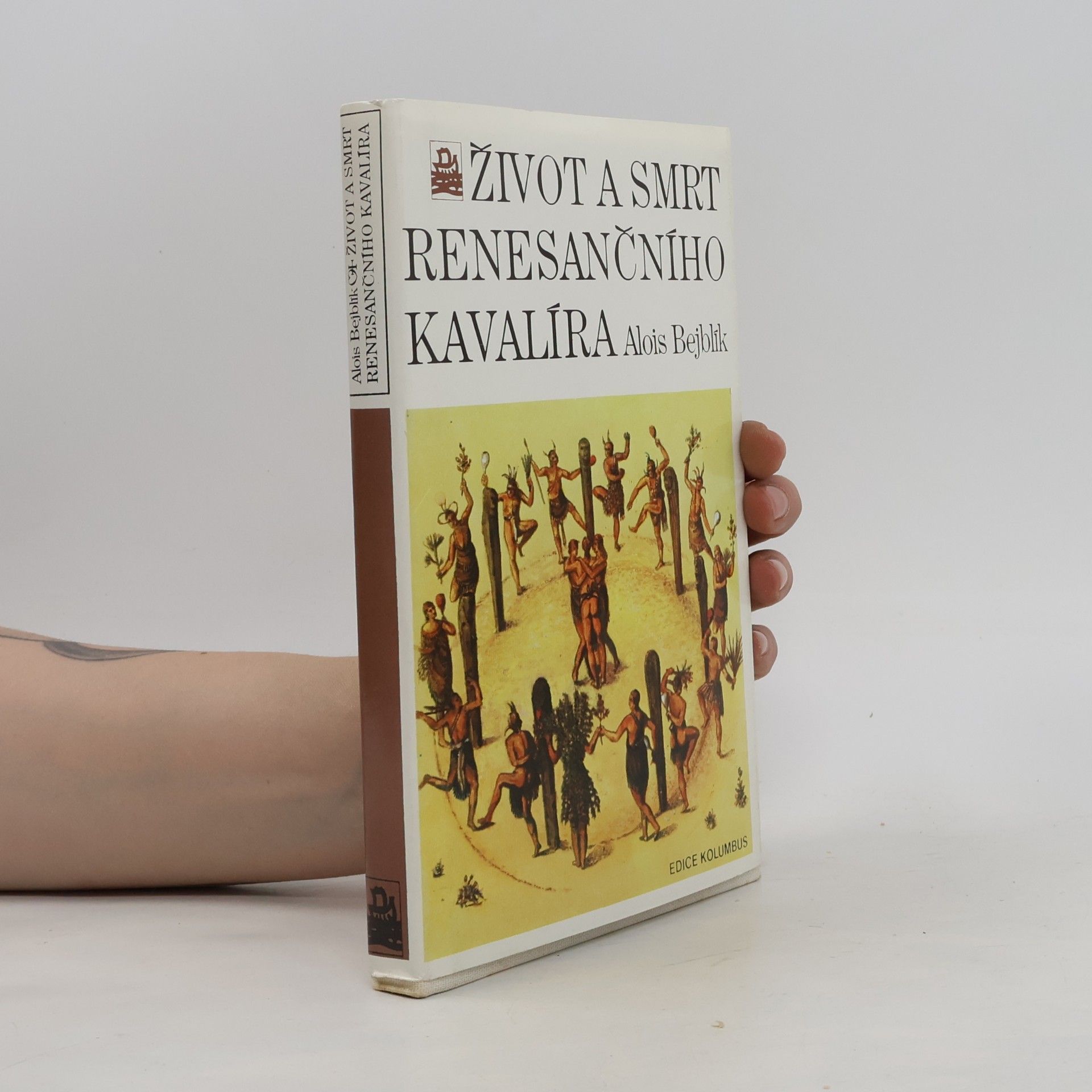 Alois Bejblík Život a smrt renesančního kavalíra