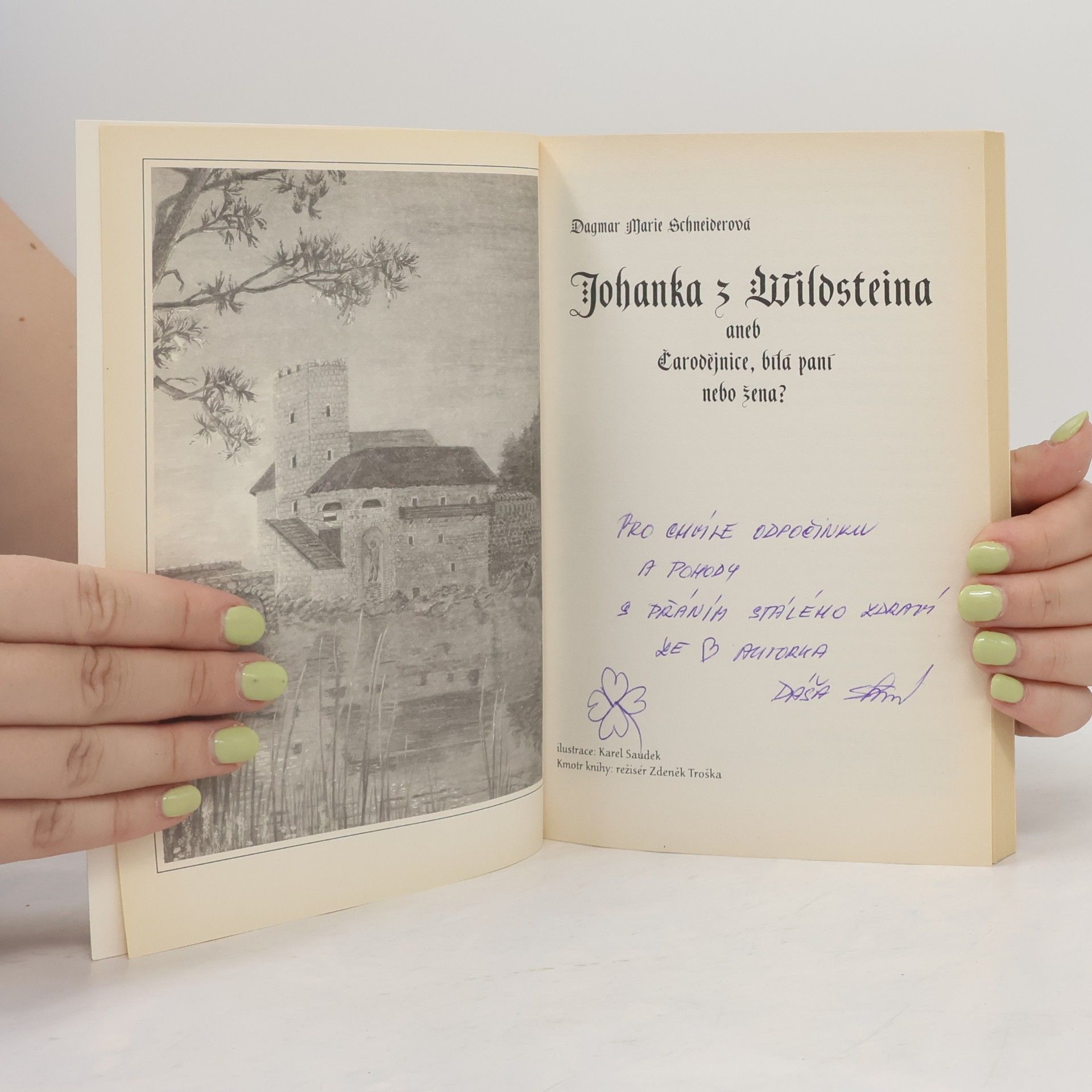 Dagmar Marie Schneider Johanka z Wildsteina, aneb, Čarodějnice, bílá paní nebo žena?
