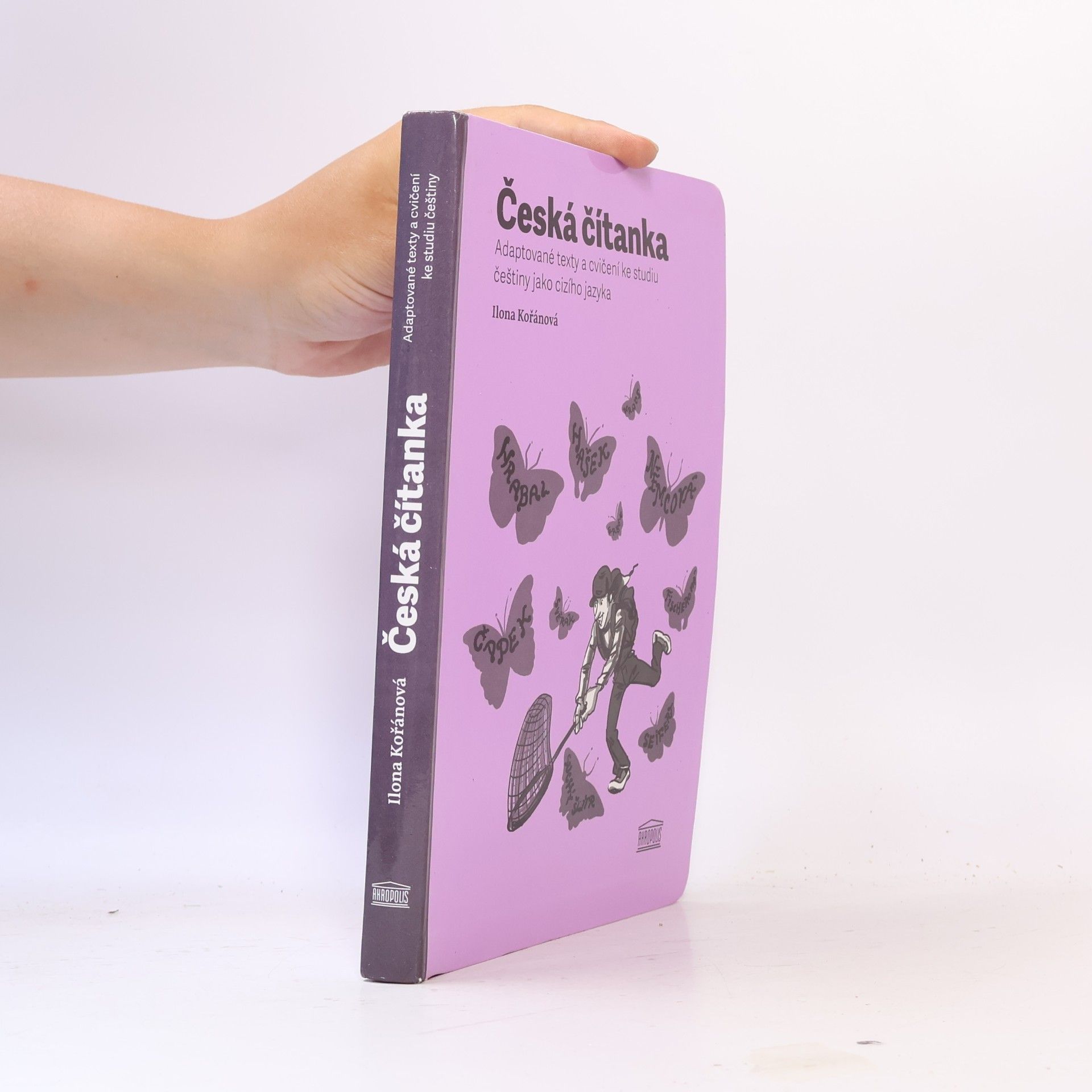 Ilona Kořánová Česká čítanka: adaptované texty a cvičení ke studiu češtiny jako cizího jazyka