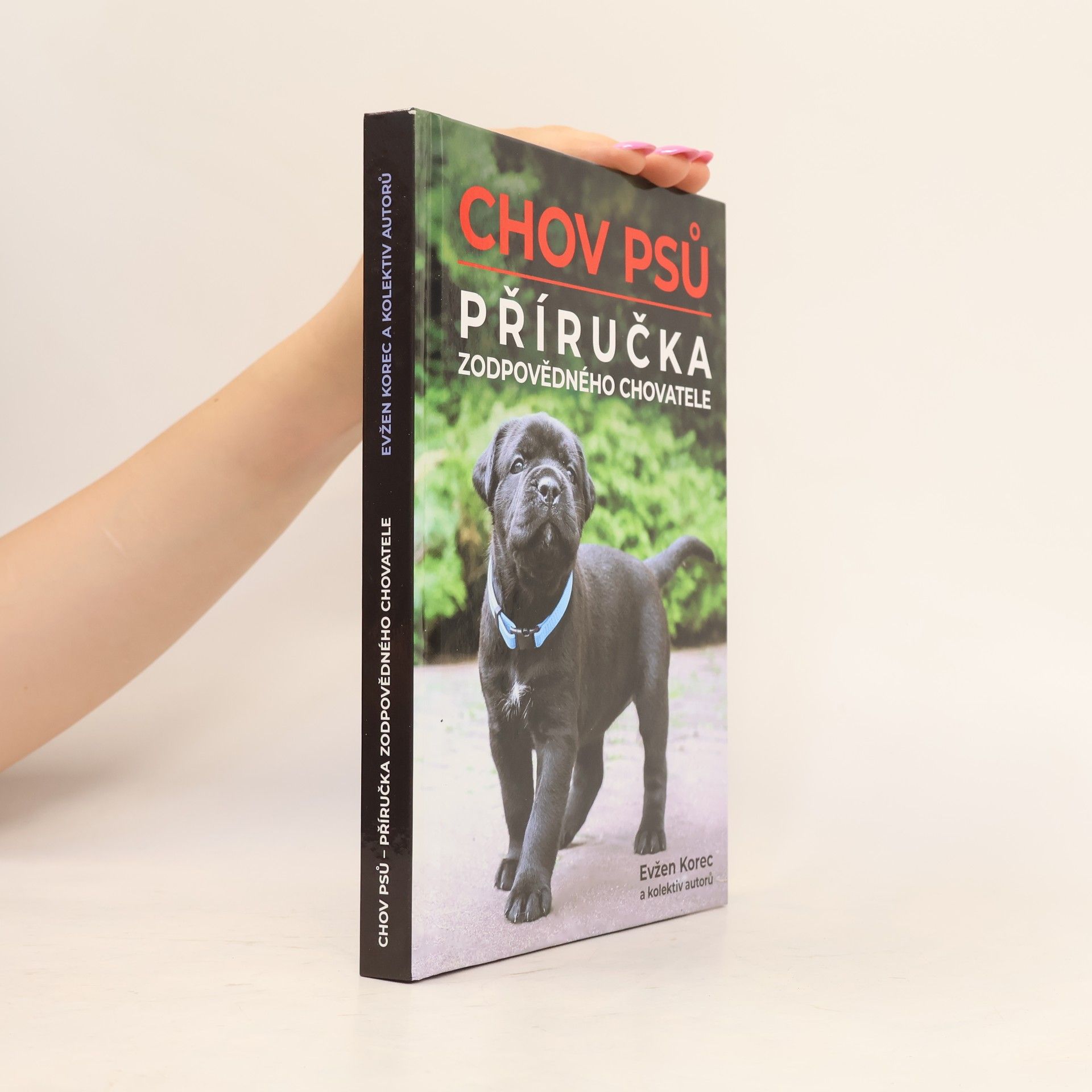 Evžen Korec Chov psů : příručka zodpovědného chovatele