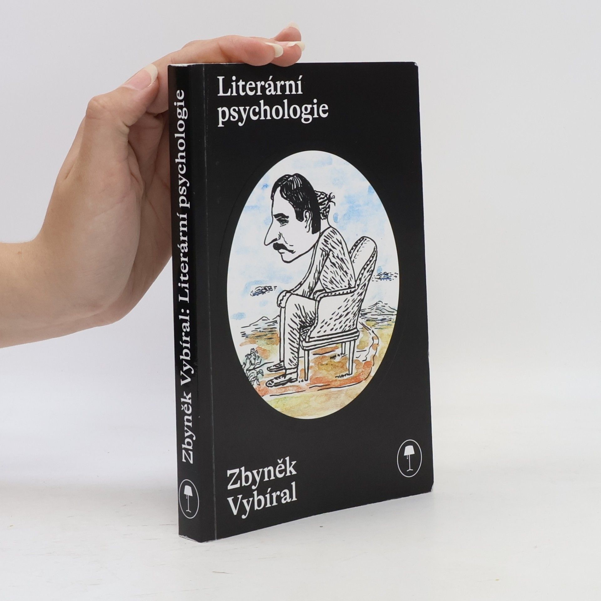 Zbyněk Vybíral Literární psychologie : psychologie psaná spisovateli