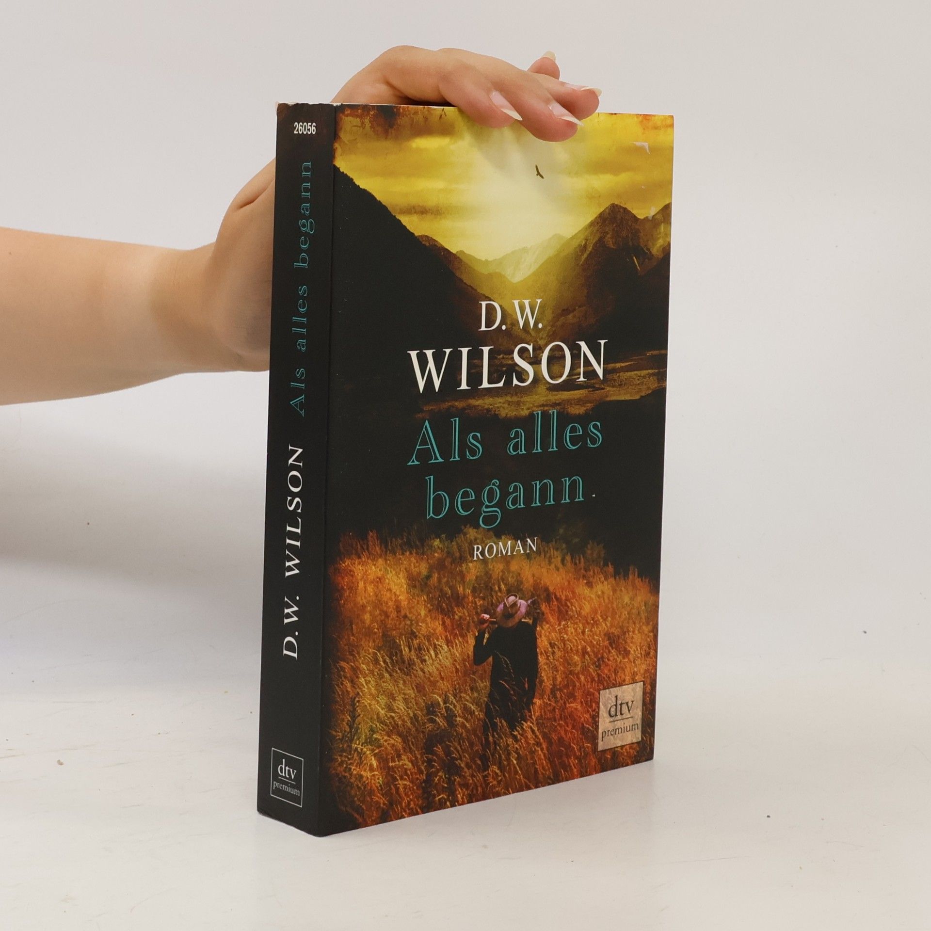 D. W. Wilson Als alles begann
