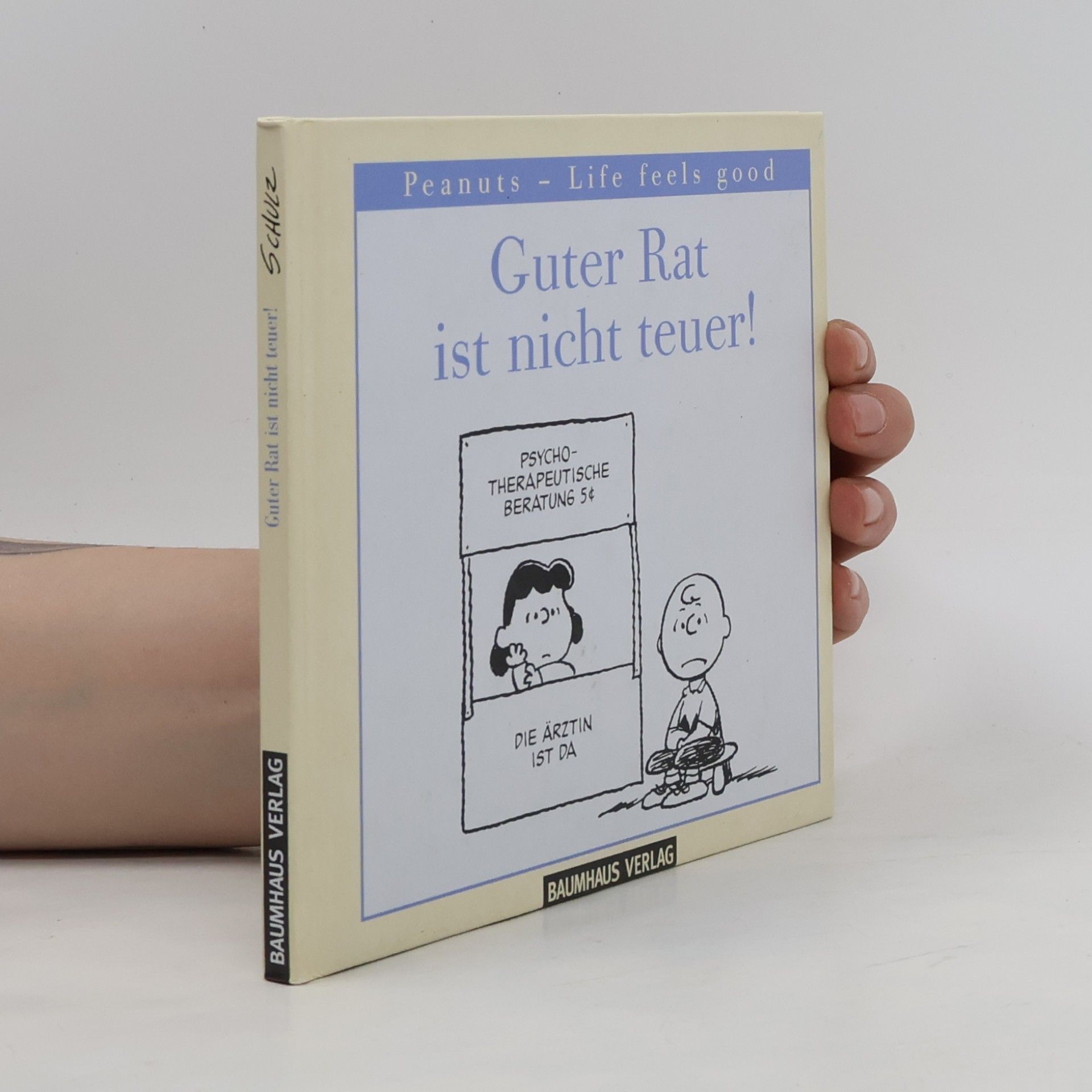 Charles M. Schulz Guter Rat ist nicht teuer!