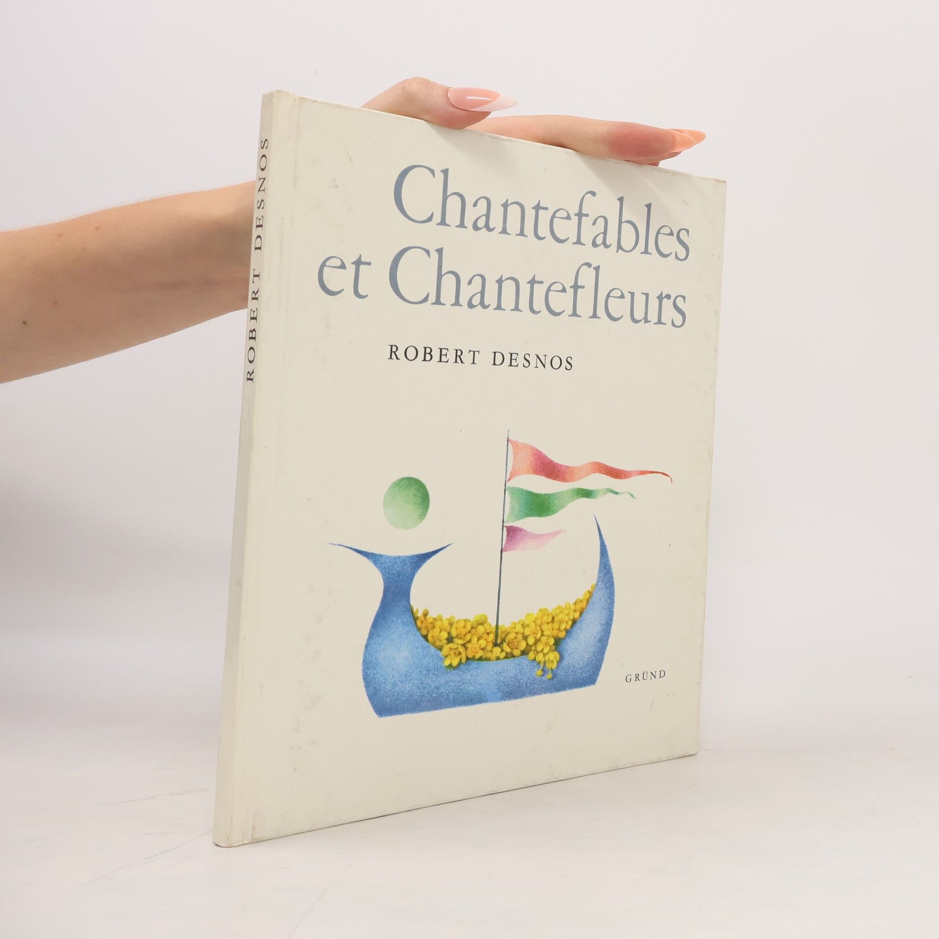 Robert Desnos Chantefables et Chantefleurs