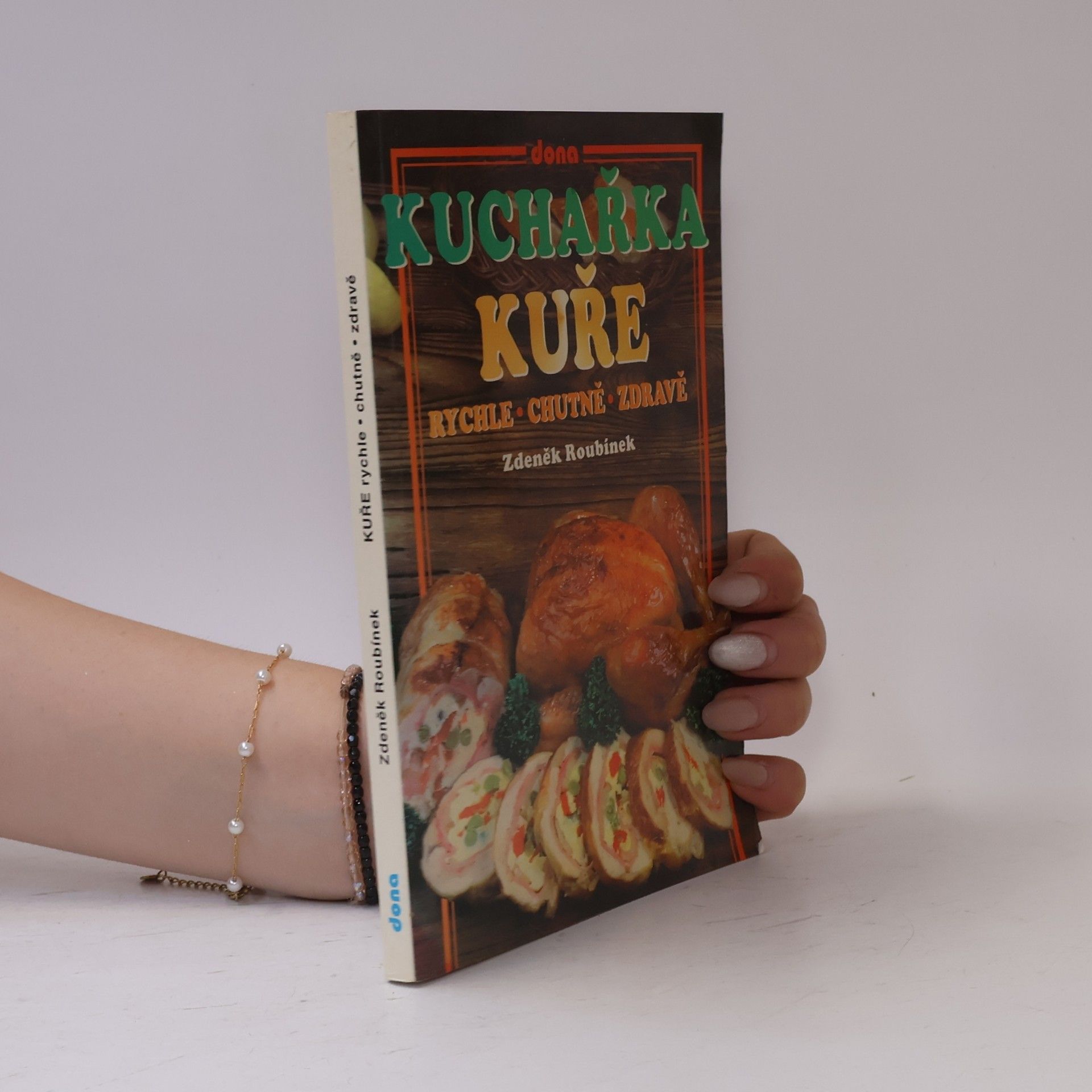 Zdeněk Roubínek Kuchařka: Kuře rychle - chutně - zdravě