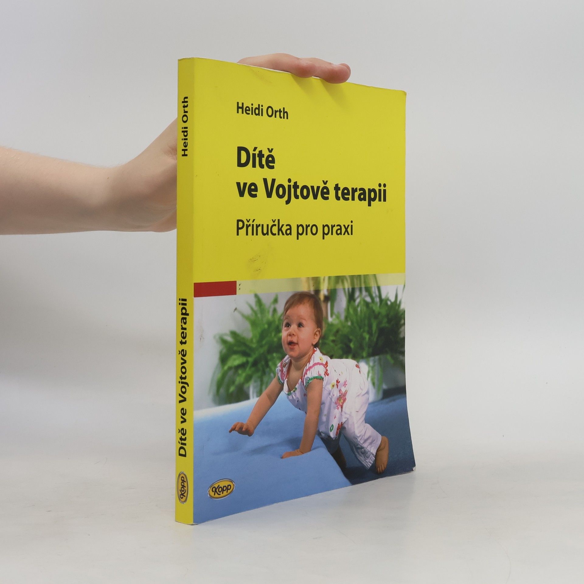 Heidi Orth Dítě ve Vojtově terapii: Příručka pro praxi