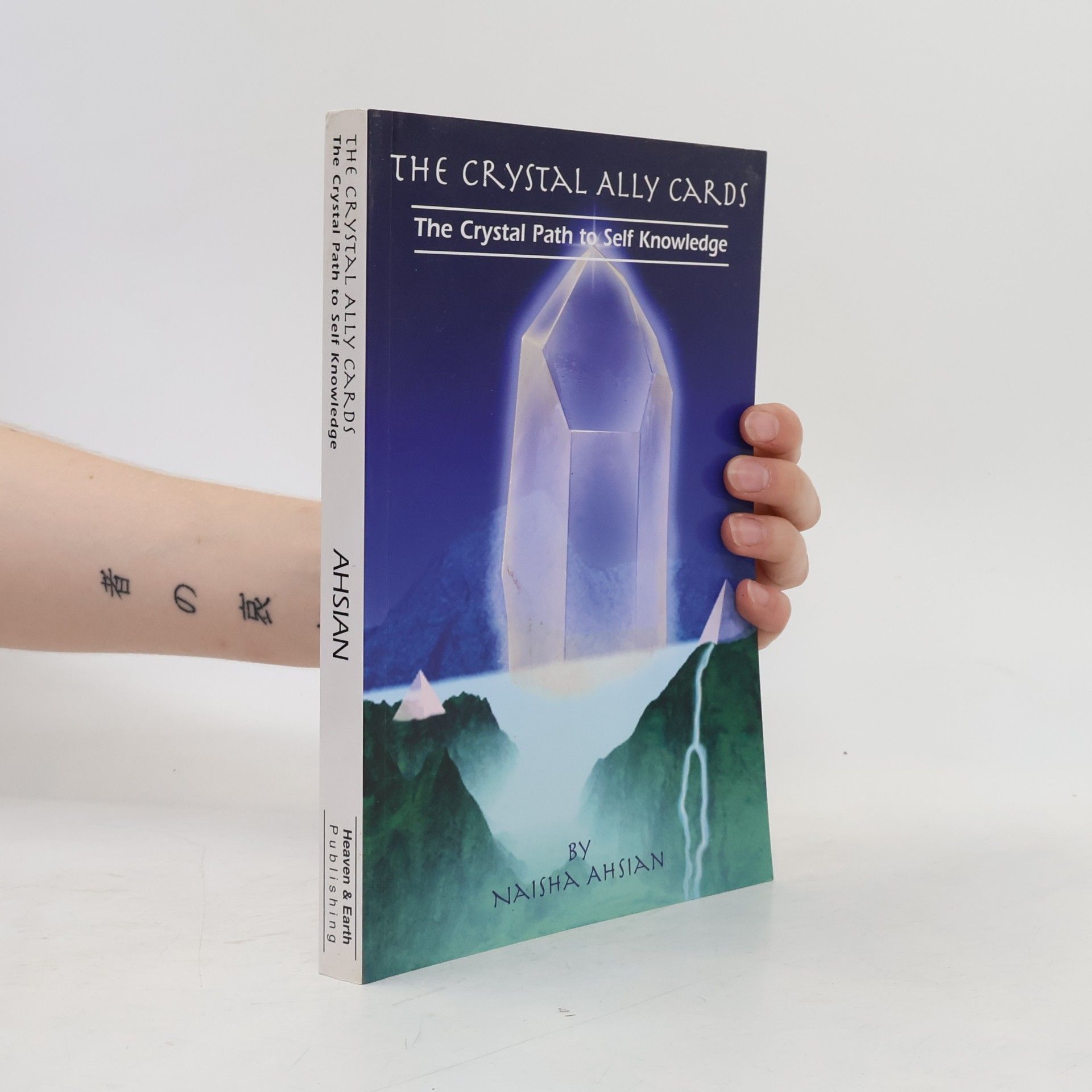 Naisha Ahsian The Crystal Ally Cards: The Crystal Path to Self Knowledge