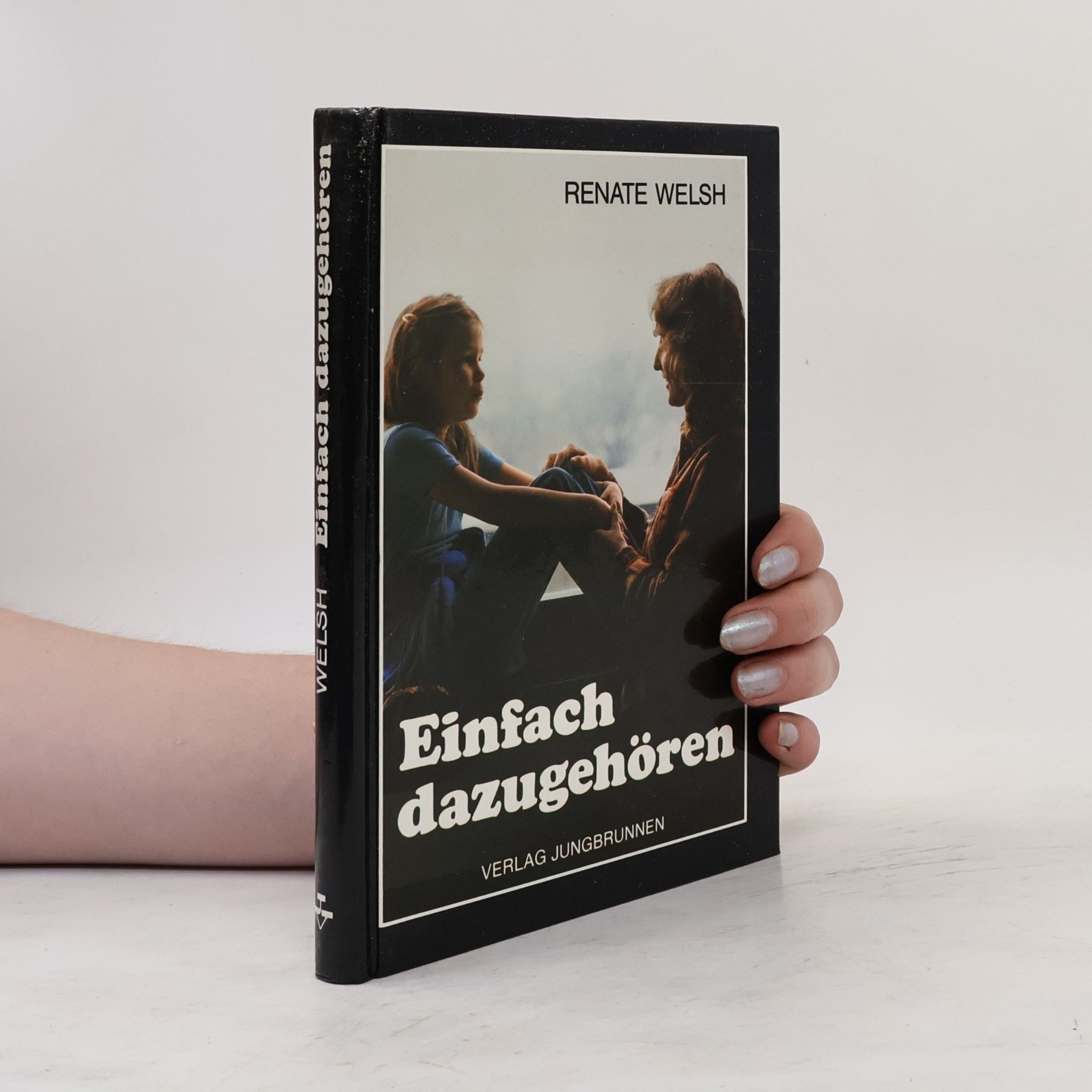 Renate Welsh Einfach dazugehören