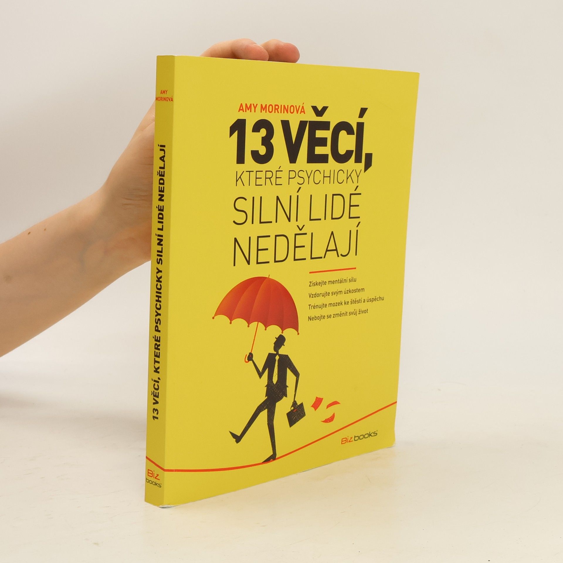 Amy Morin 13 věcí, které psychicky silní lidé nedělají