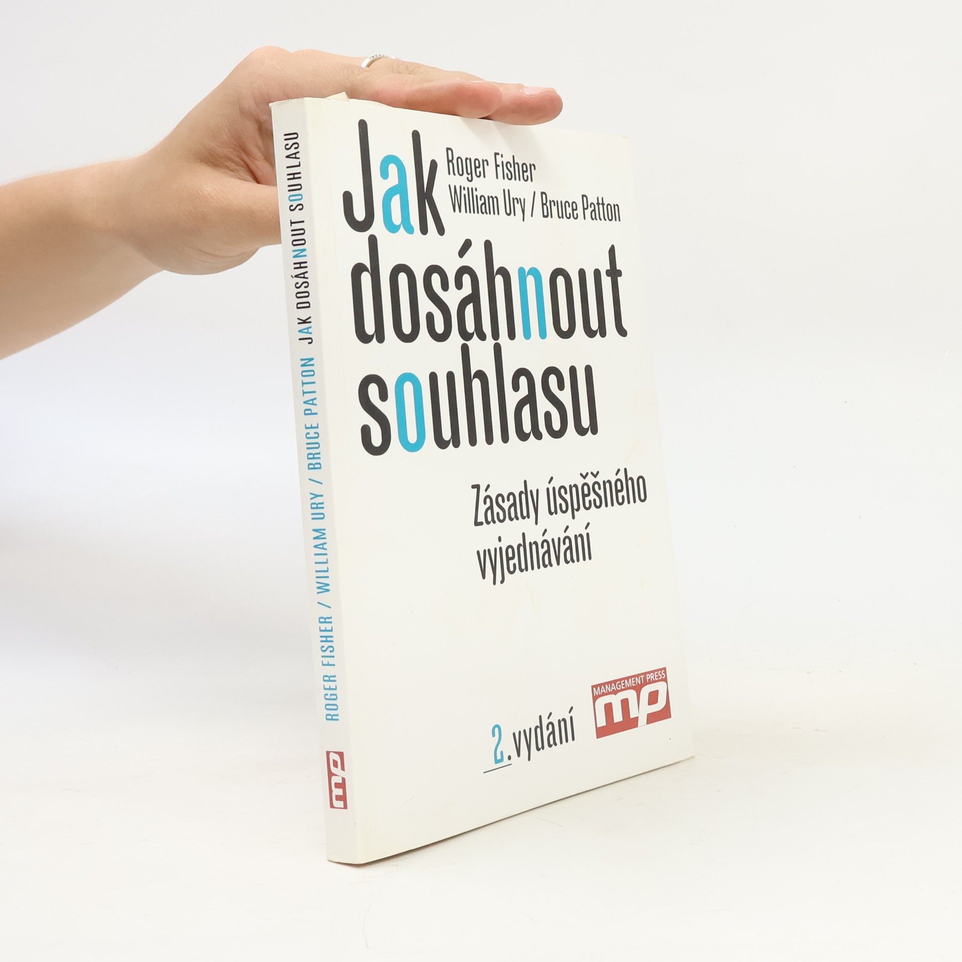 Roger Fisher Jak dosáhnout souhlasu. Zásady úspěšného vyjednávání