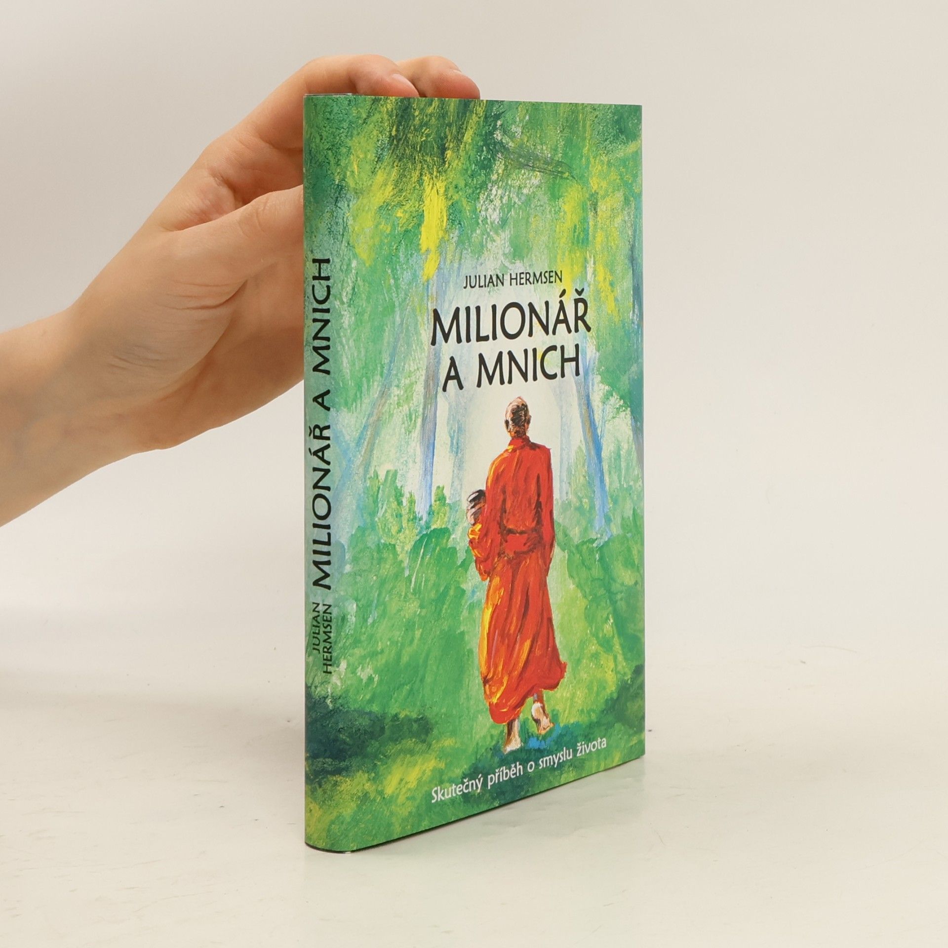 Julian Hermsen Milionář a mnich. Skutečný příběh o smyslu života