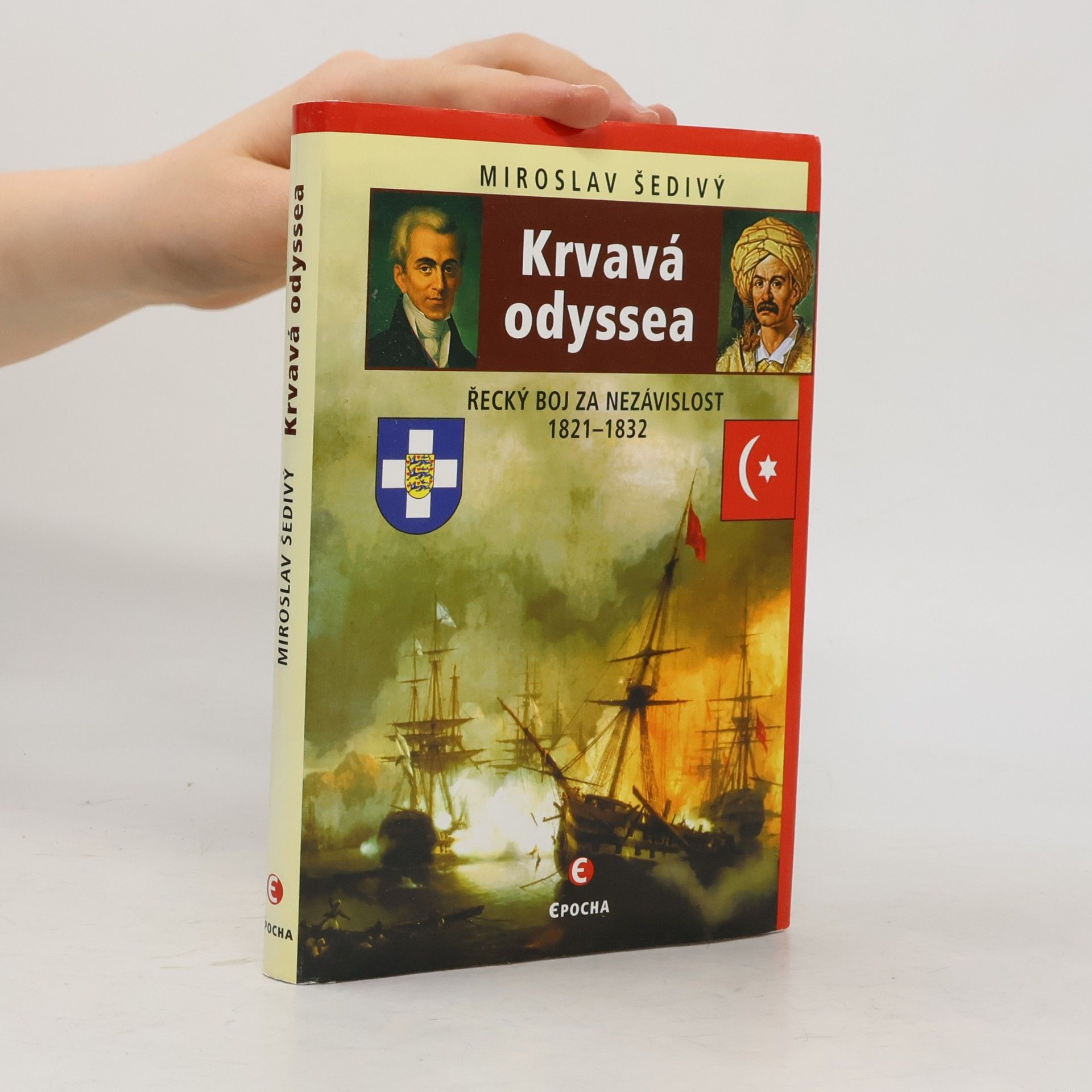 Miroslav Šedivý Krvavá odyssea : řecký boj za nezávislost 1821-1832