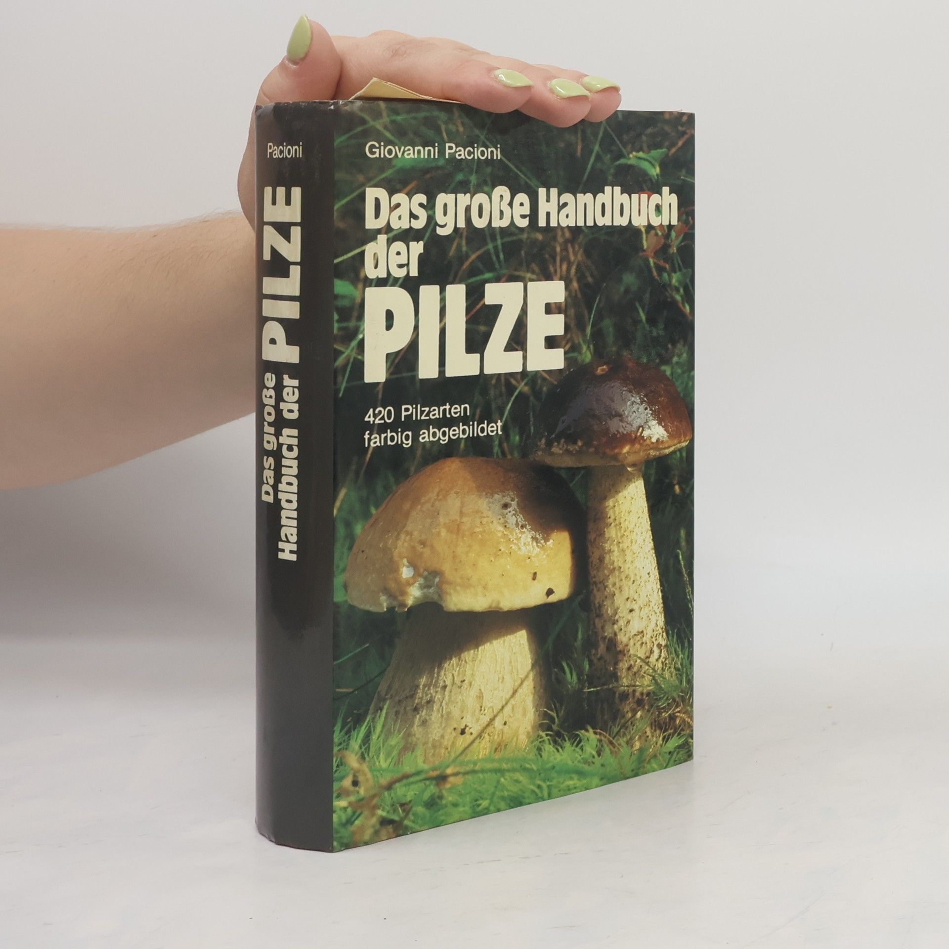Giovanni Pacioni Das große Handbuch der Pilze