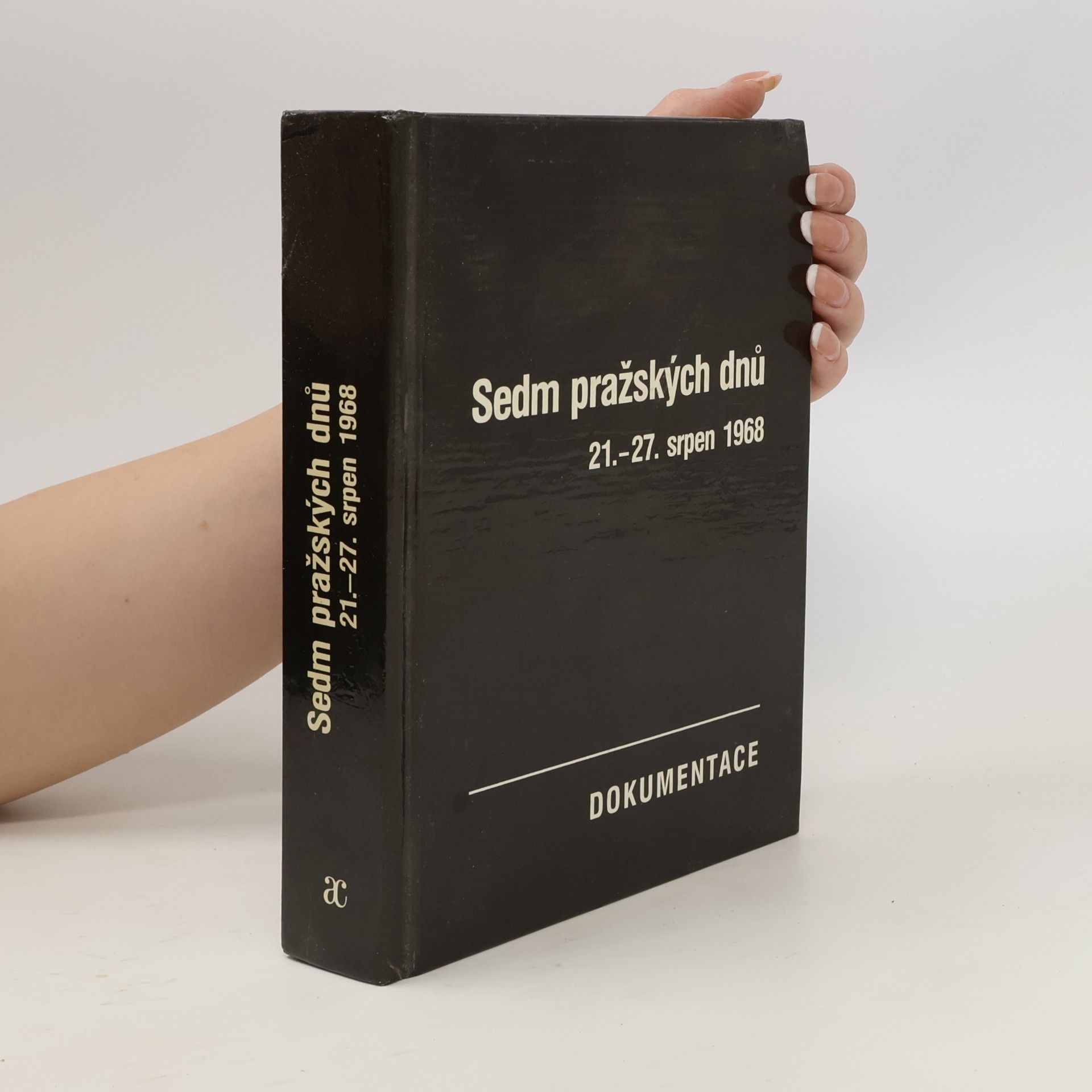 Josef Macek Sedm pražských dnů. 21.-27. srpen 1968