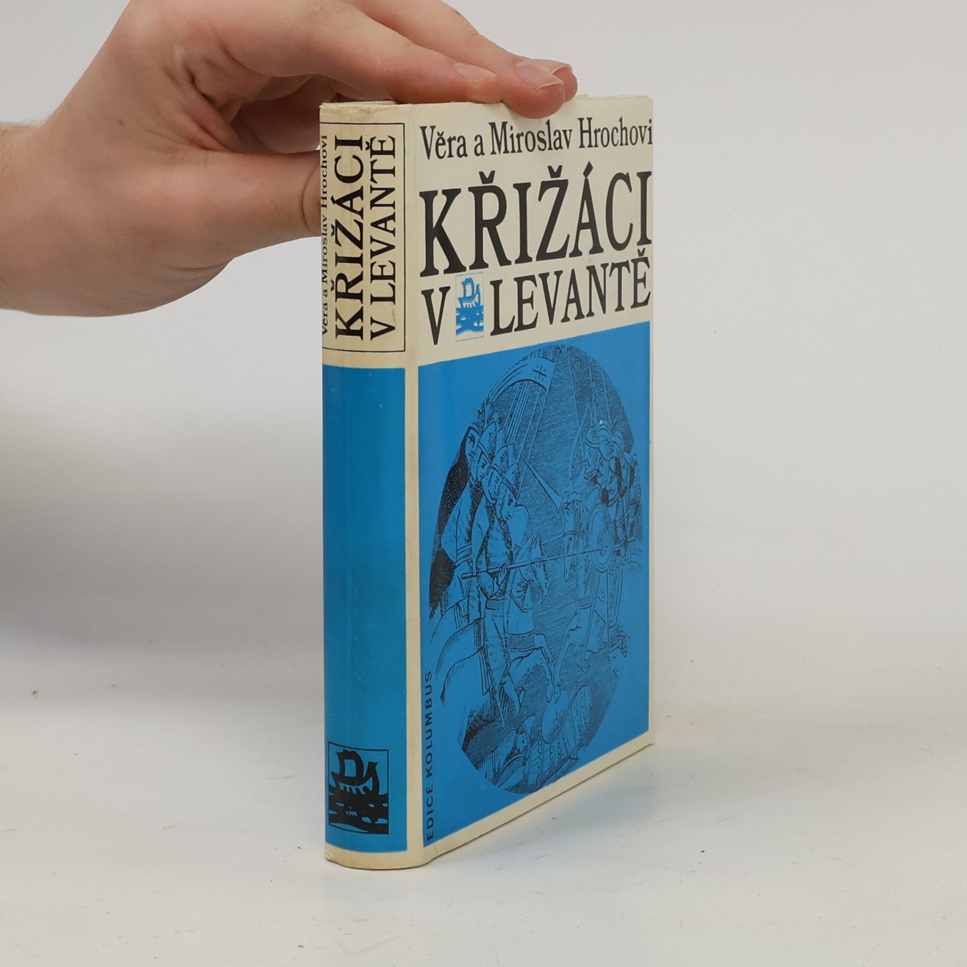 Věra Hrochová Křižáci v Levantě
