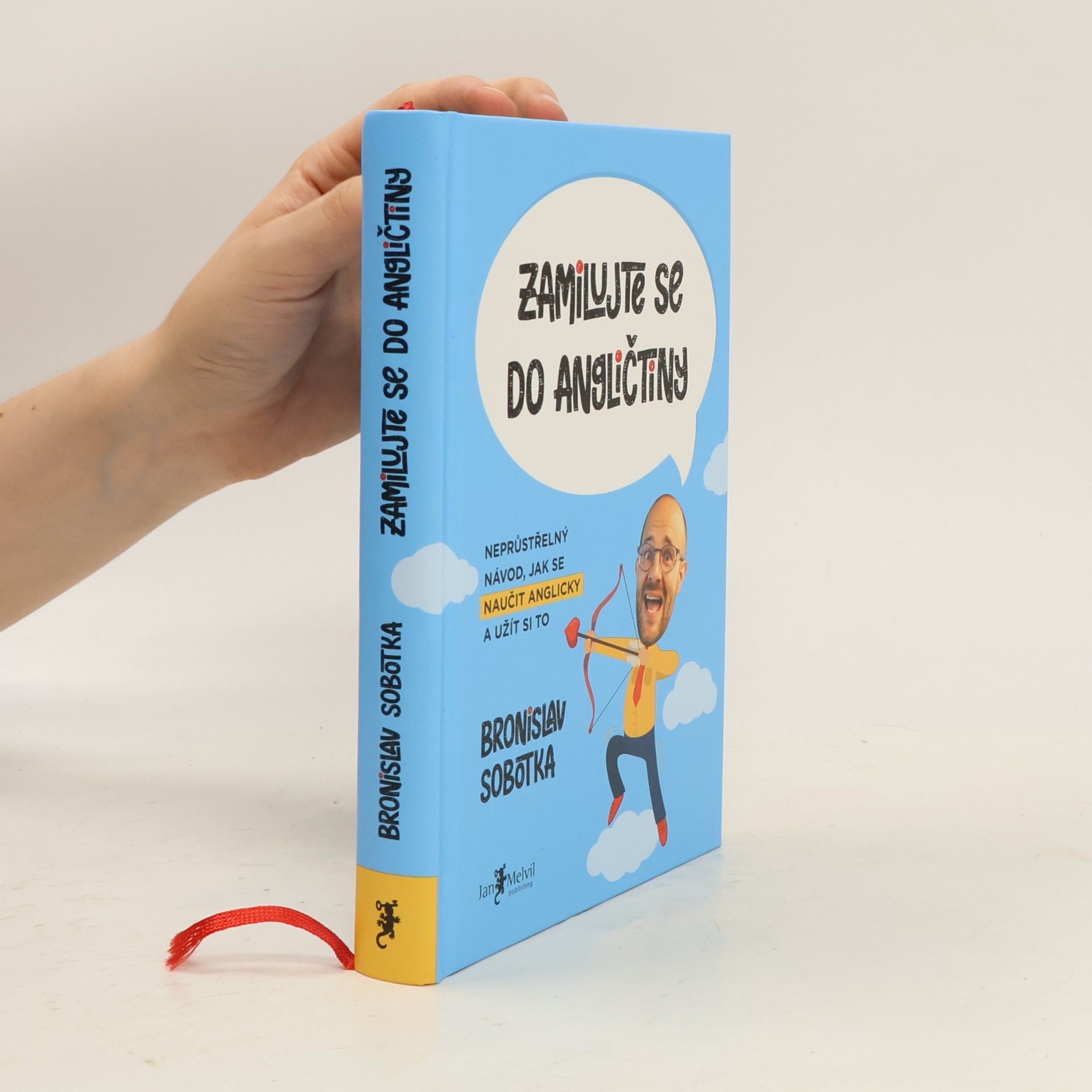 Bronislav Sobotka Zamilujte se do angličtiny. Neprůstřelný návod, jak se naučit anglicky a užít si to