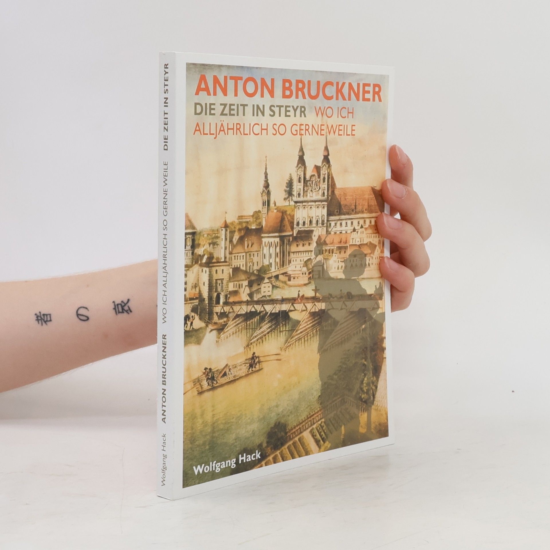 Anton Bruckner. Die Zeit in Steyr