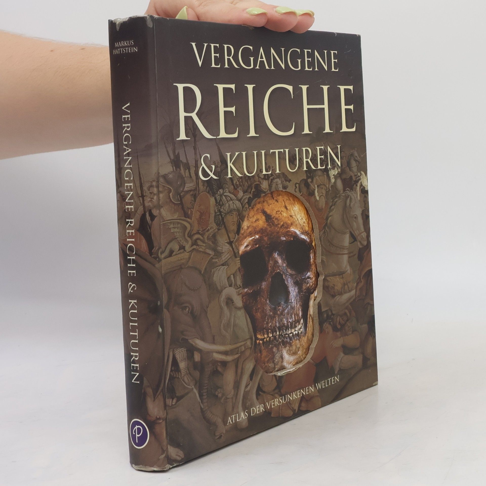 Markus Hattstein Vergangene Reiche & Kulturen