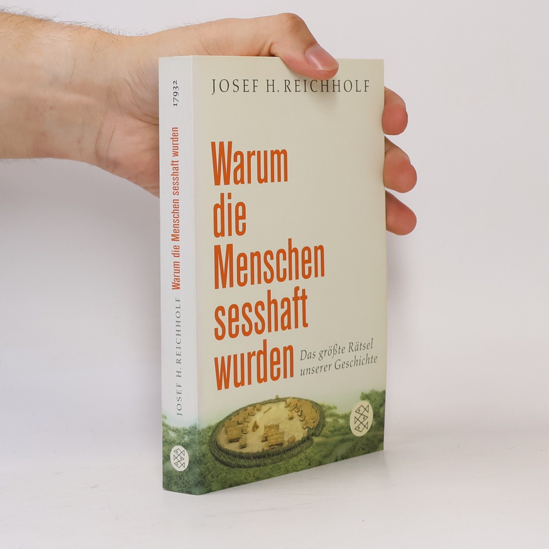 Josef Helmut Reichholf Warum die Menschen sesshaft wurden