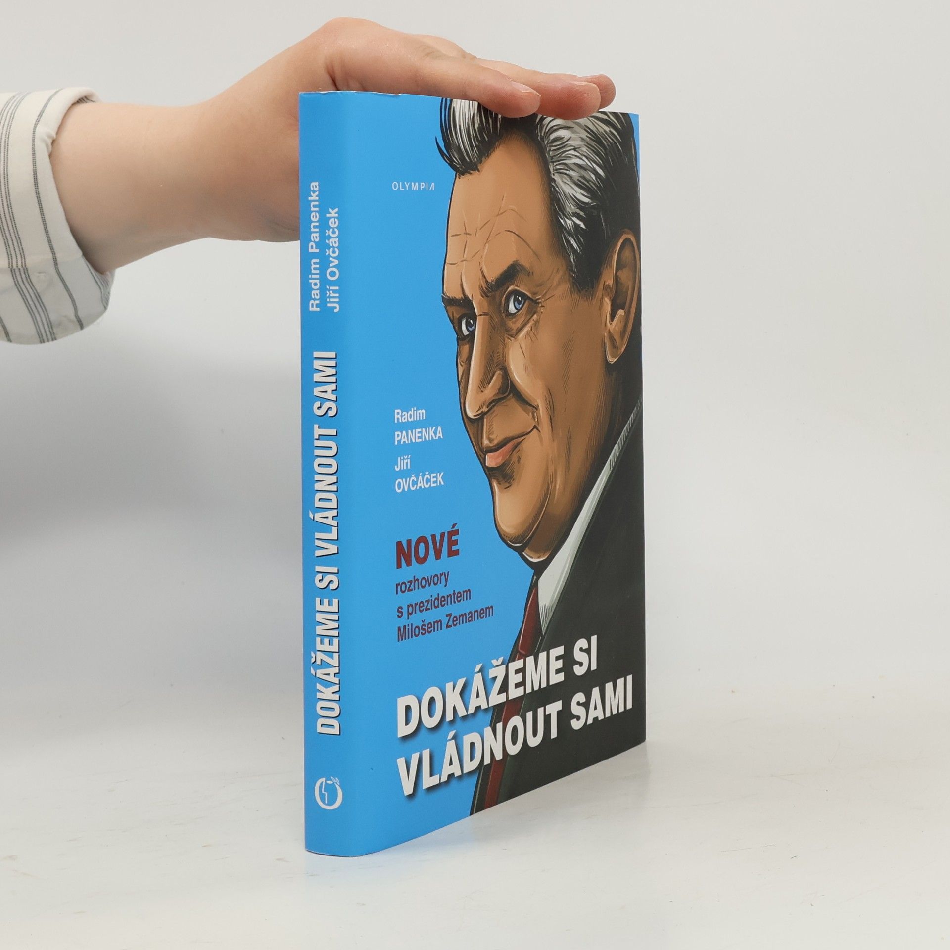 Jiří Ovčáček Dokážeme si vládnout sami: Nové rozhvory s prezidentem Milošem Zemanem