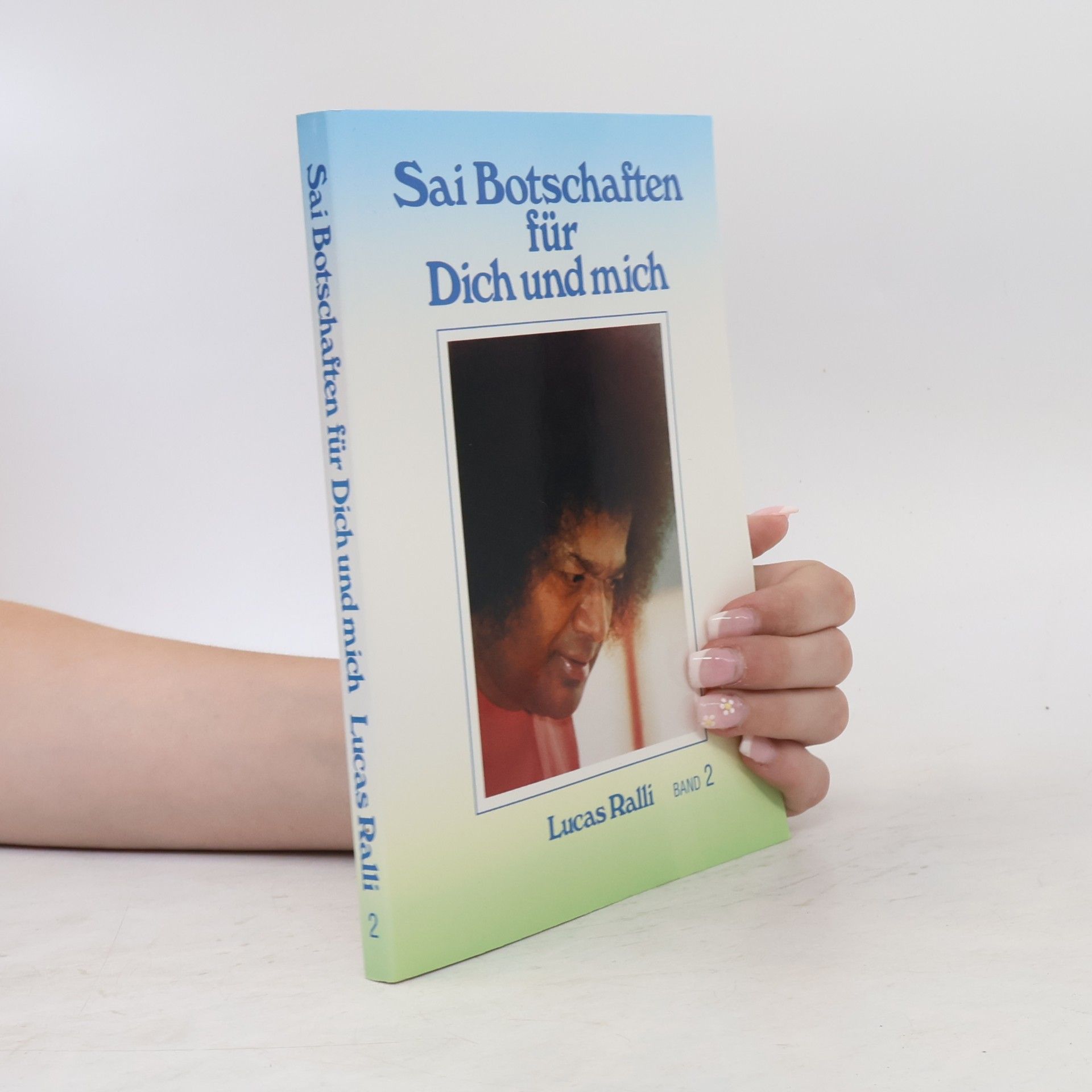 Sathya Sai Baba Sai-Botschaften für Dich und mich