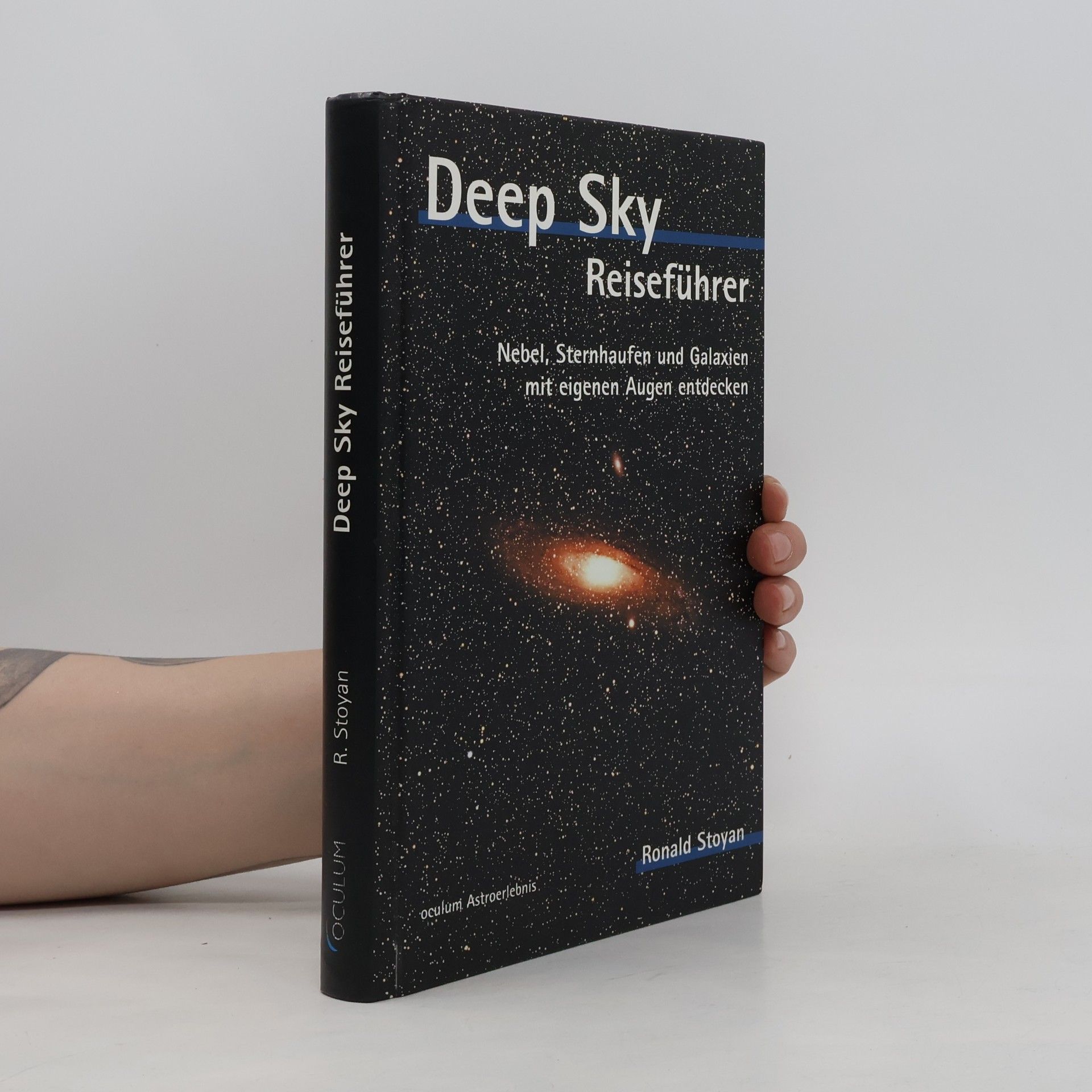 Ronald Stoyan Oculum Astroerlebnis: Deep Sky Reiseführer