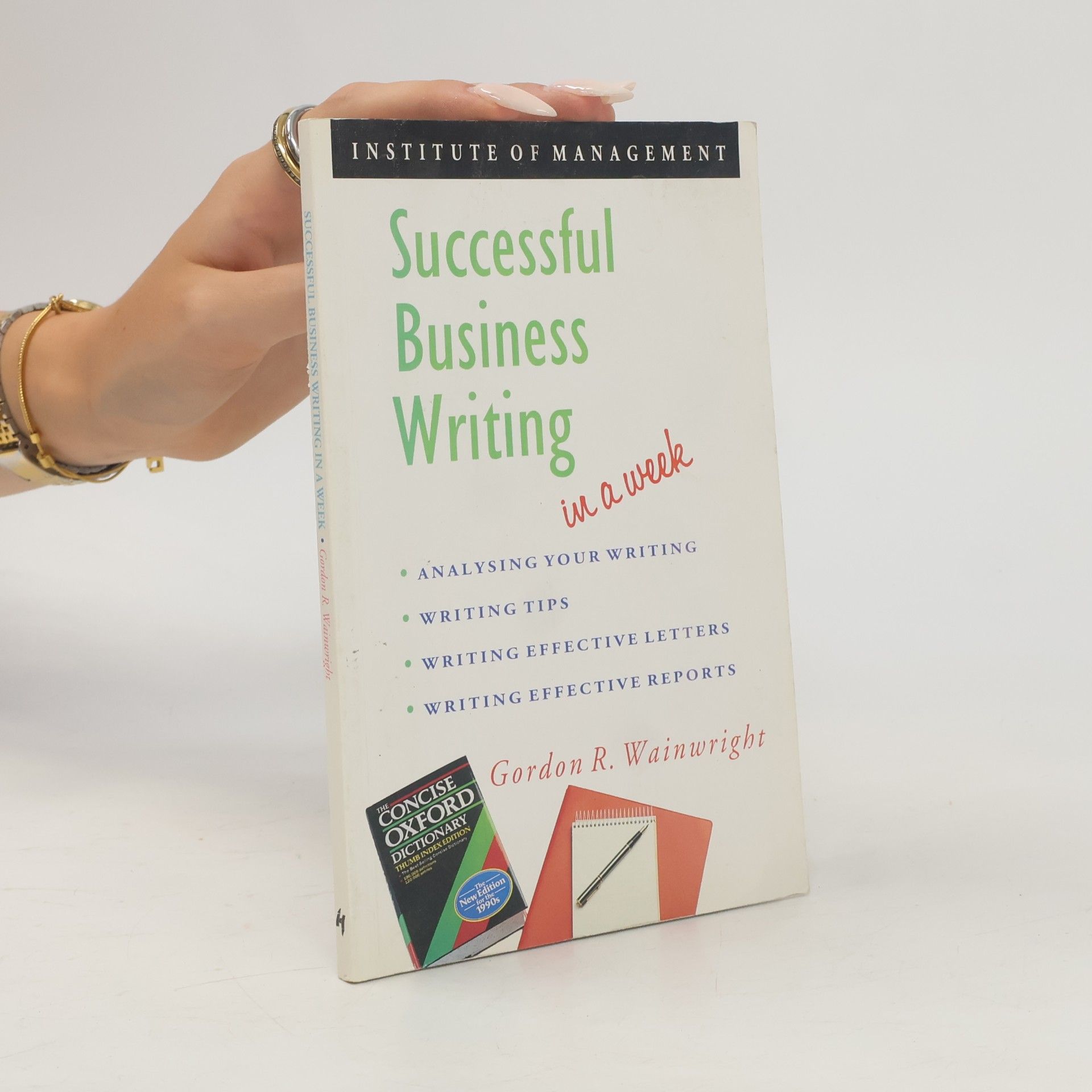Gordon Ray Wainwright Successful Business Writing in a Week