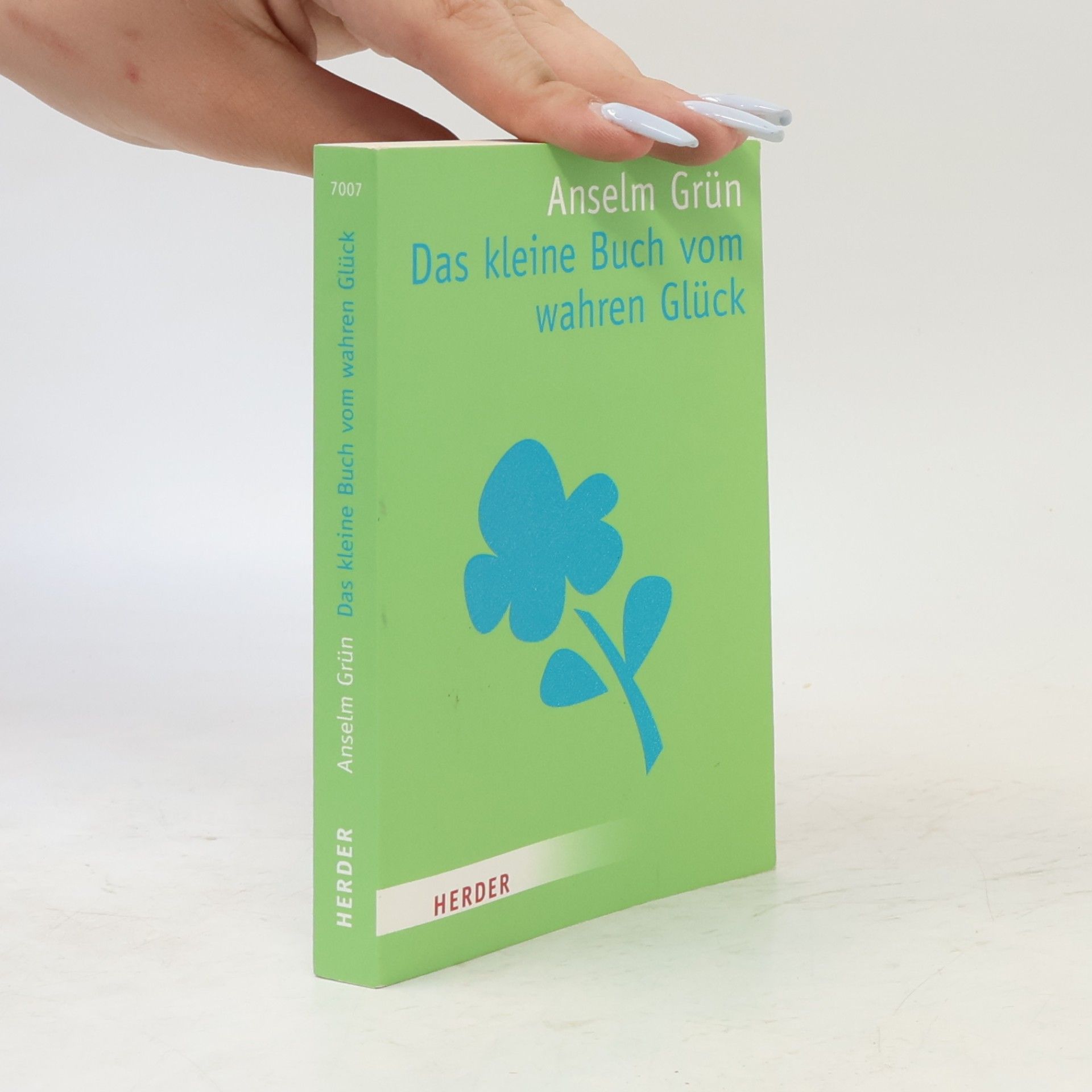 Anselm Grün Das kleine Buch vom wahren Glück