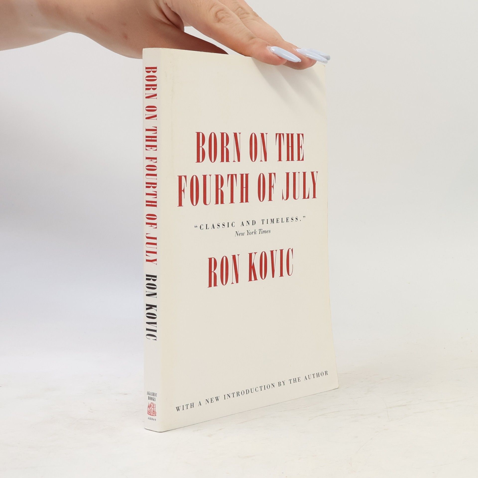 Ron Kovic Born on the Fourth of July: With a New Introduction by the Author