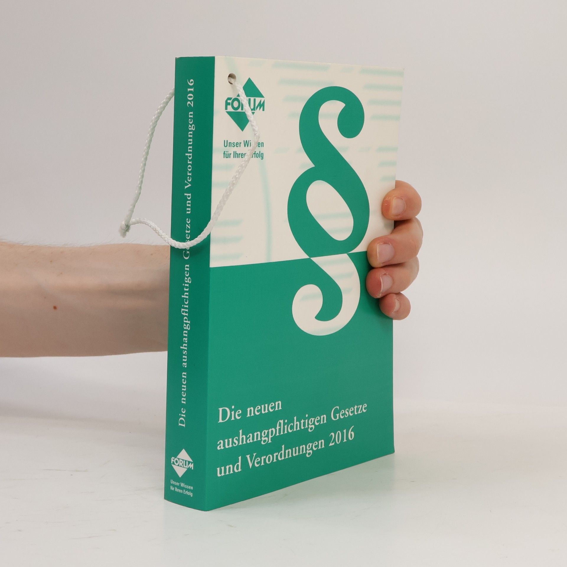Autorenkollektiv Die neuen aushangpflichtigen Gesetze und Verordnungen 2016, 15. überarb. Aufl.