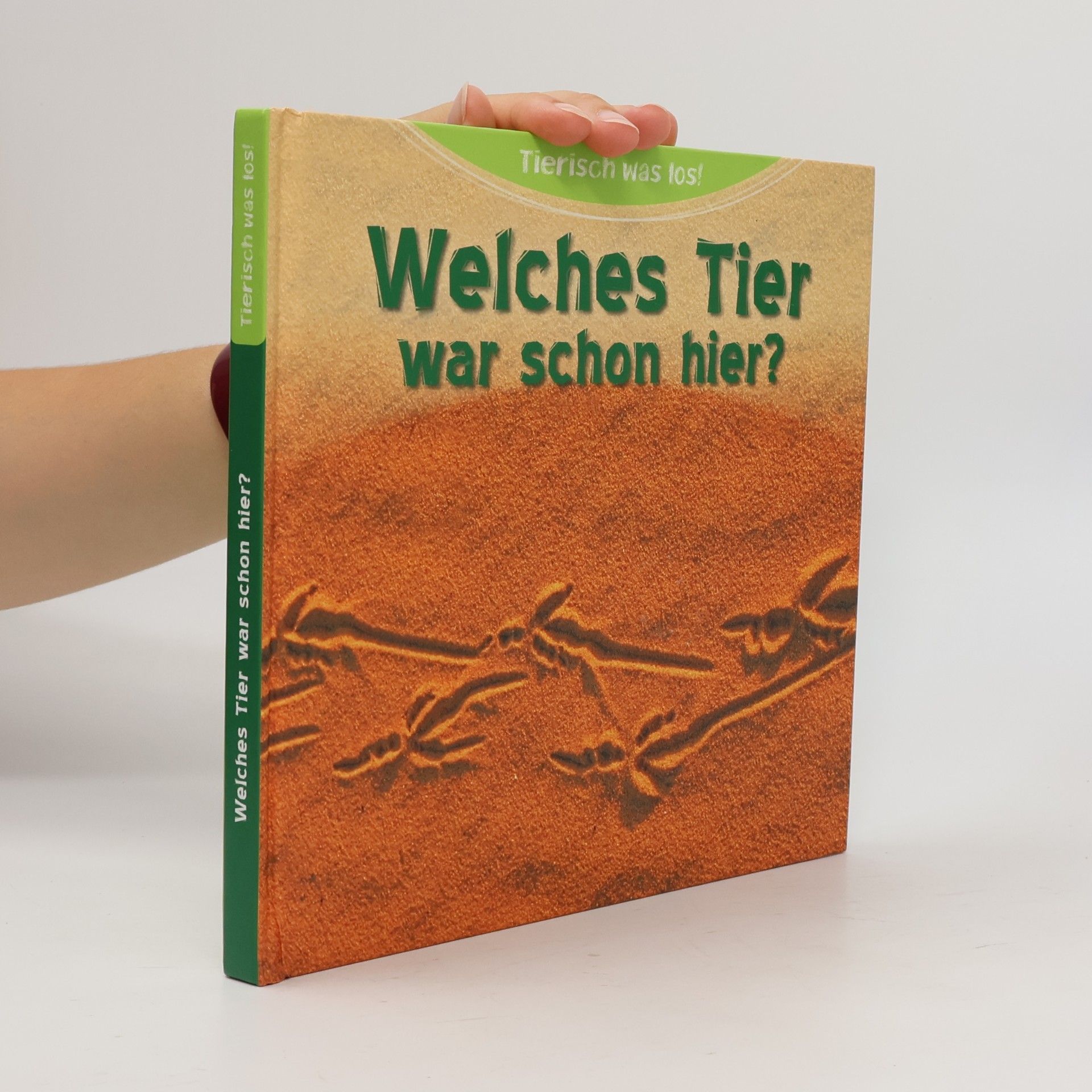 Autorenkollektiv Welches Tier war schon hier?