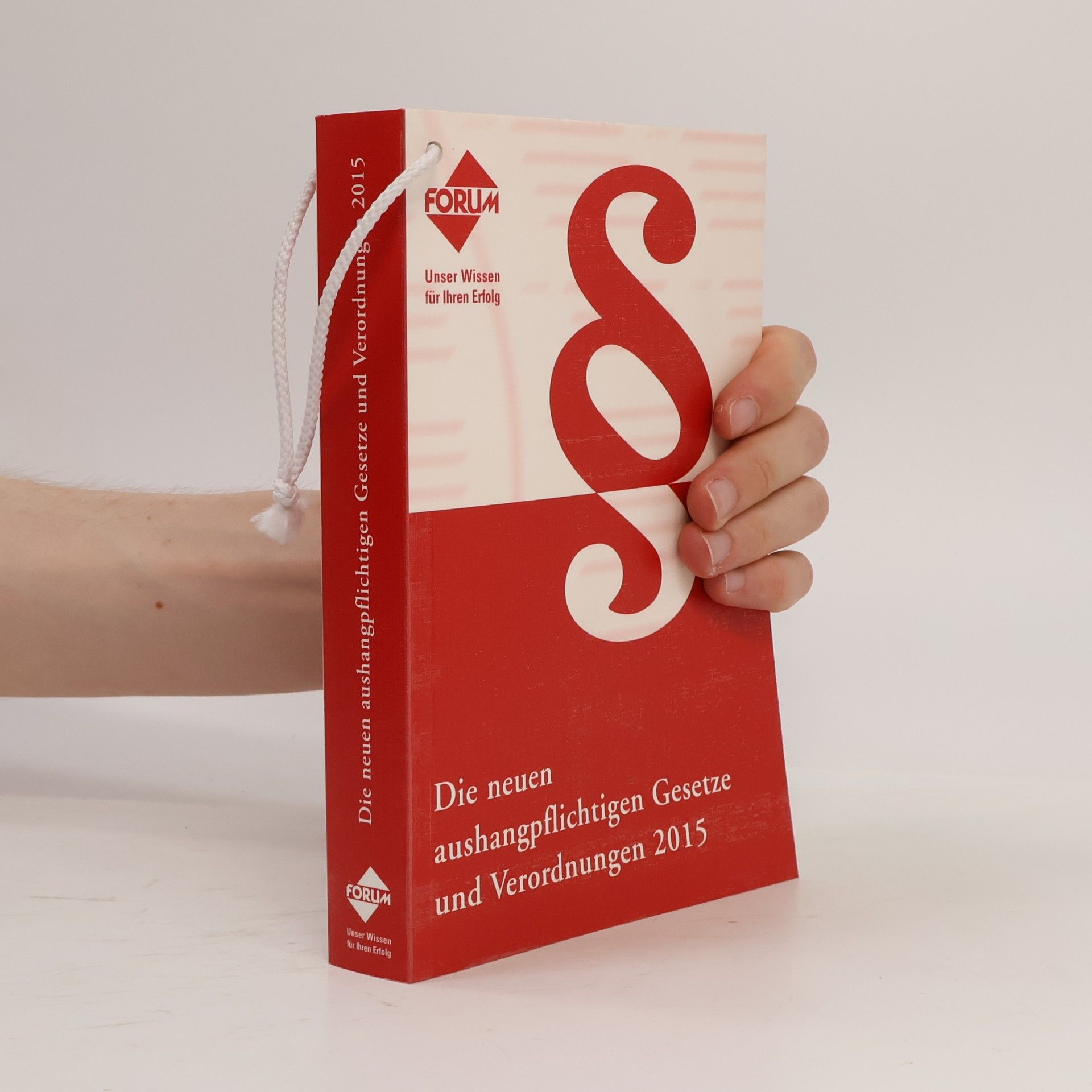 Autorenkollektiv Die neuen aushangpflichtigen Gesetze und Verordnungen 2015