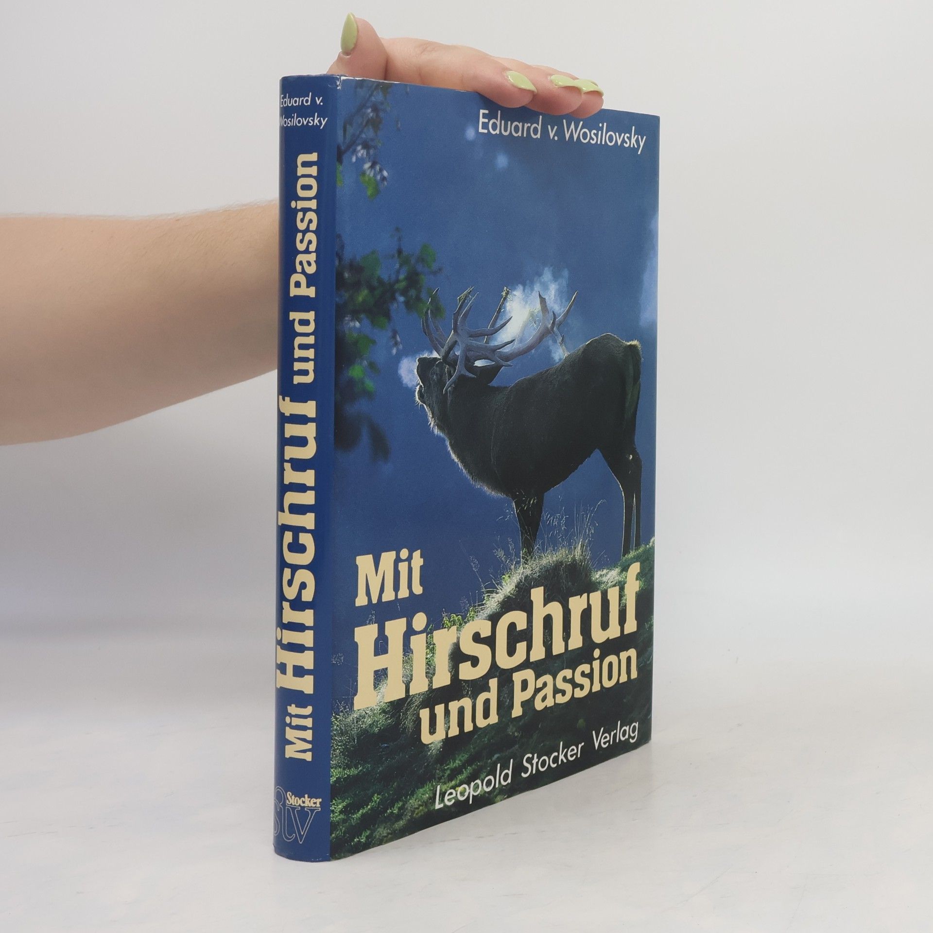 Eduard von Wosilovsky Mit Hirschruf und Passion