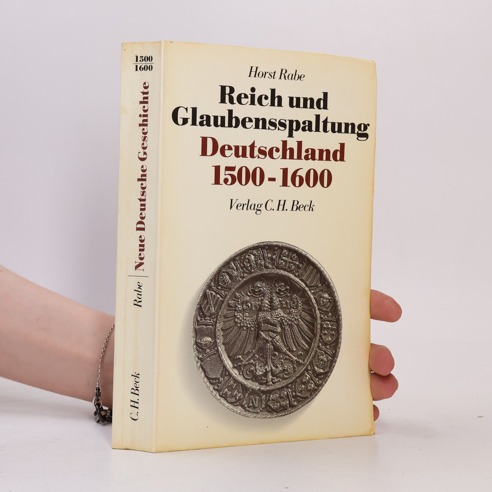 Horst Rabe Neue Deutsche Geschichte - 4: Reich und Glaubensspaltung Deutschland 1500-1600