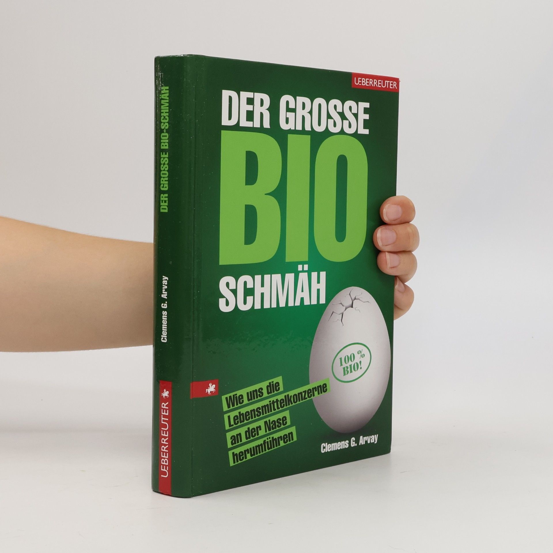 Clemens Arvay Der große Bio-Schmäh