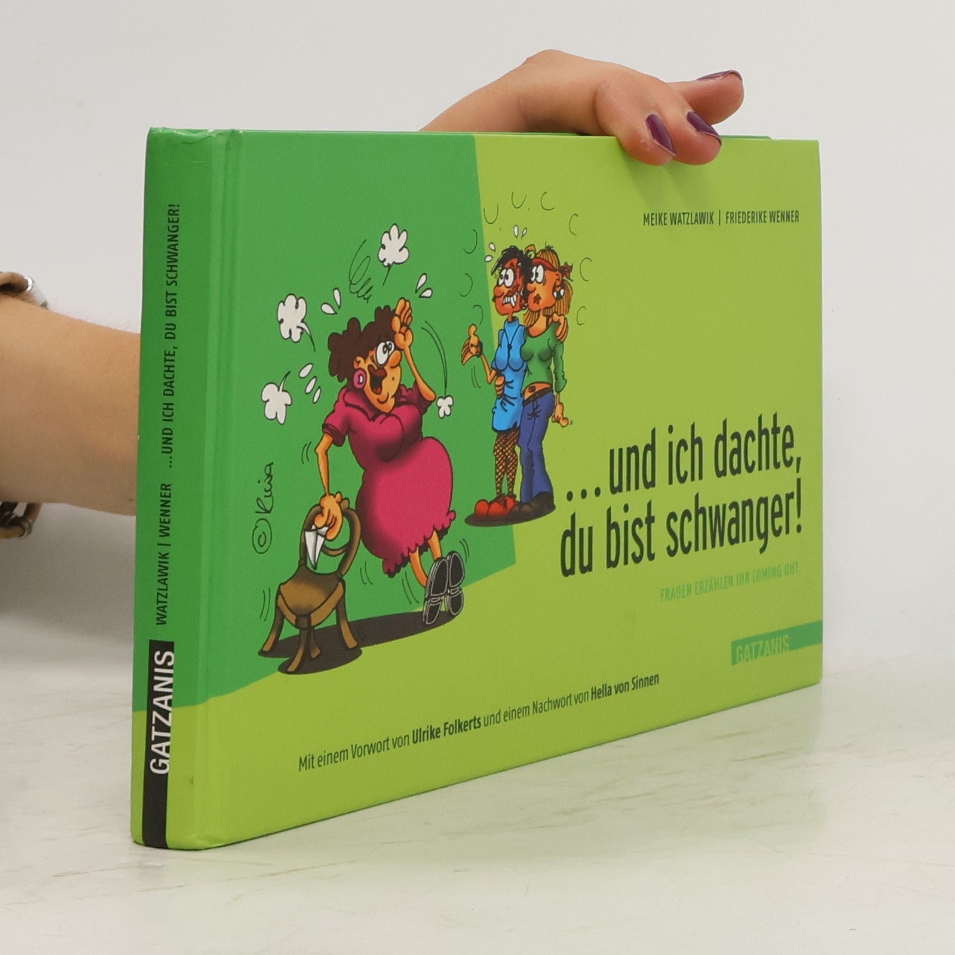 Und ich dachte du bist schwanger! : Frauen erzählen ihr comming out.