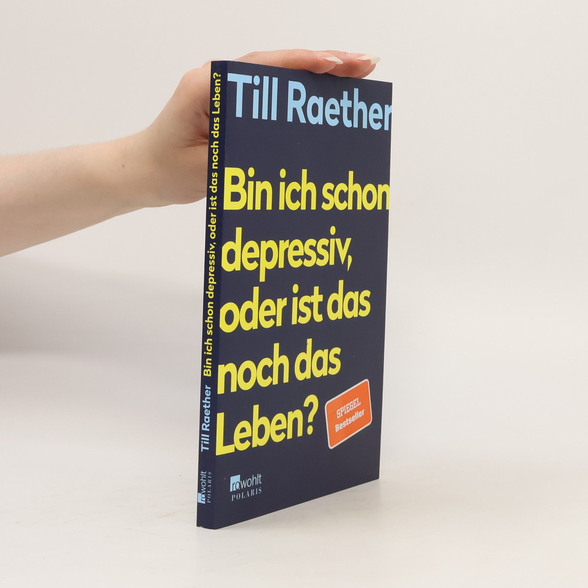 Till Raether Bin ich schon depressiv, oder ist das noch das Leben?