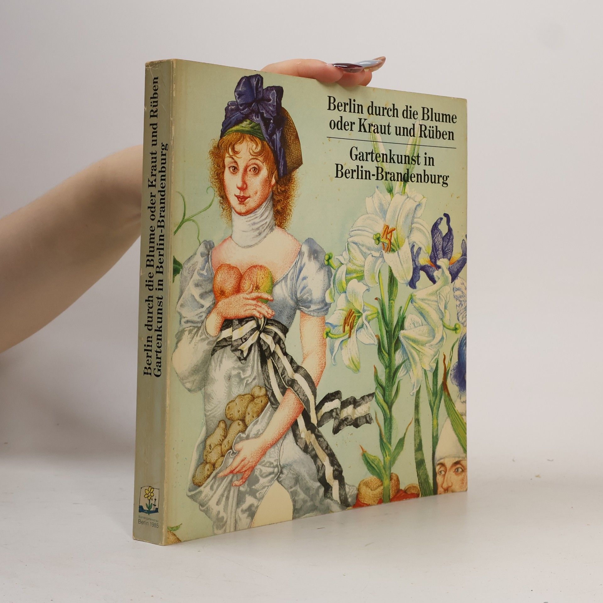 Marie Louise von Plessen Berlin durch die Blume oder Kraut und Rüben